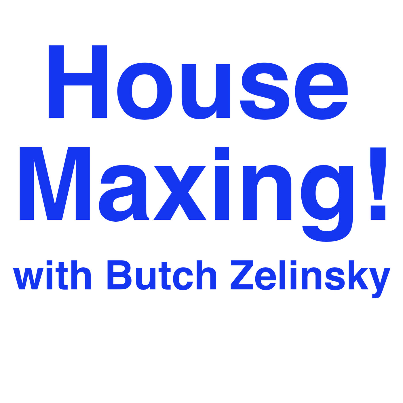 Show artwork for HouseMaxing! with Butch Zelinsky