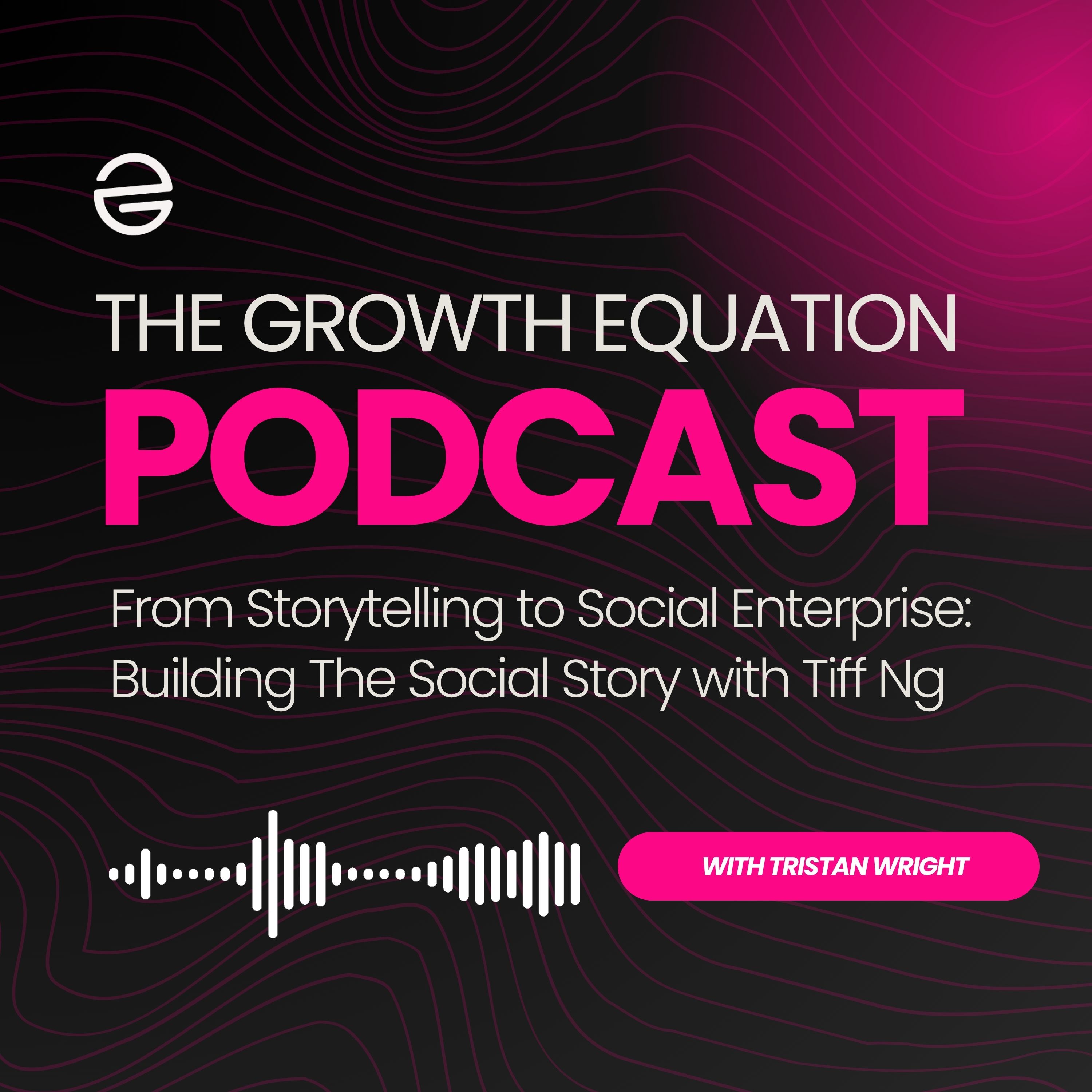 From Storytelling to Social Enterprise: Building The Social Story with Tiff Ng