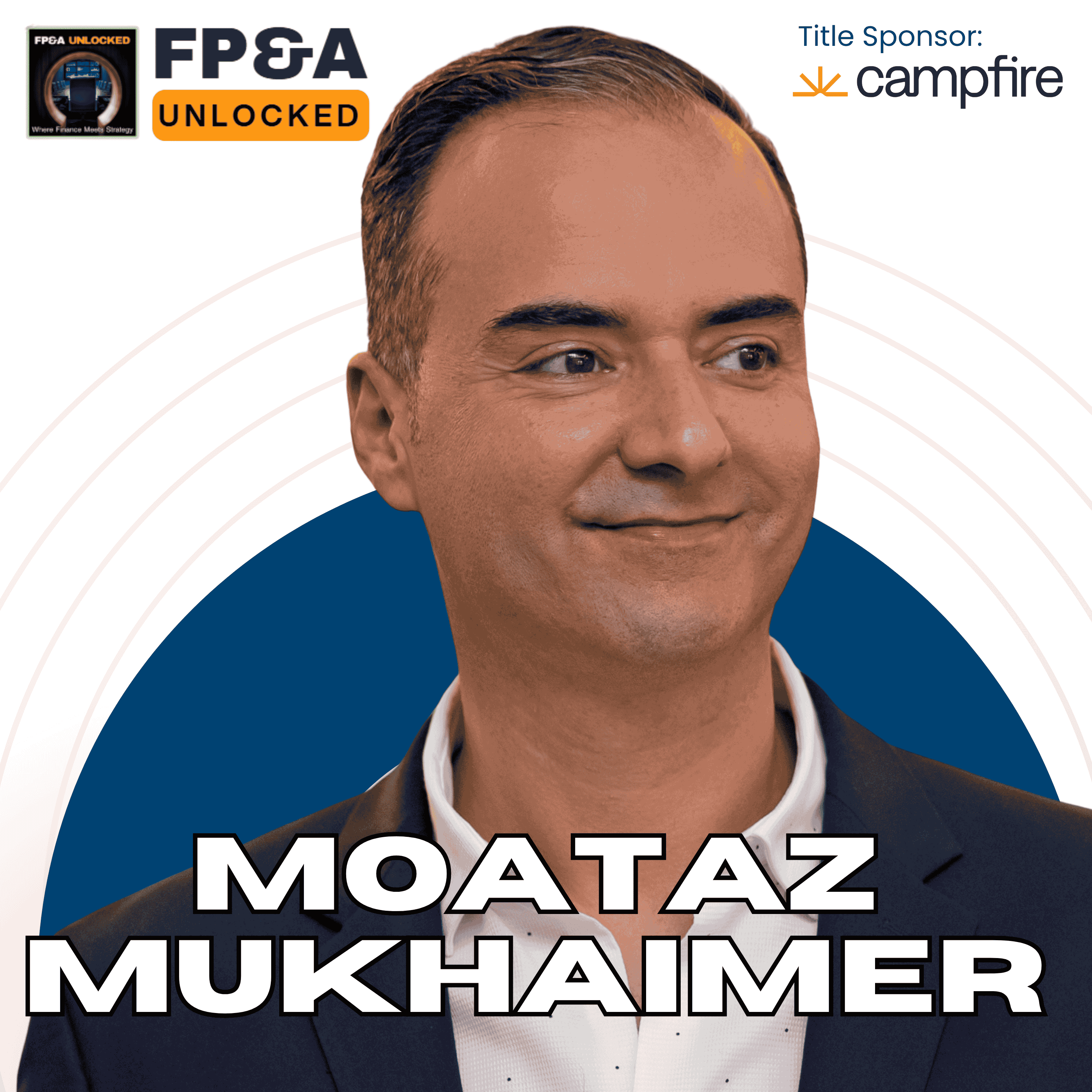 The Strategy Gap in FP&A for Finance Leaders to Bridge Cash Flow and Planning with Moataz Mukhaimer
