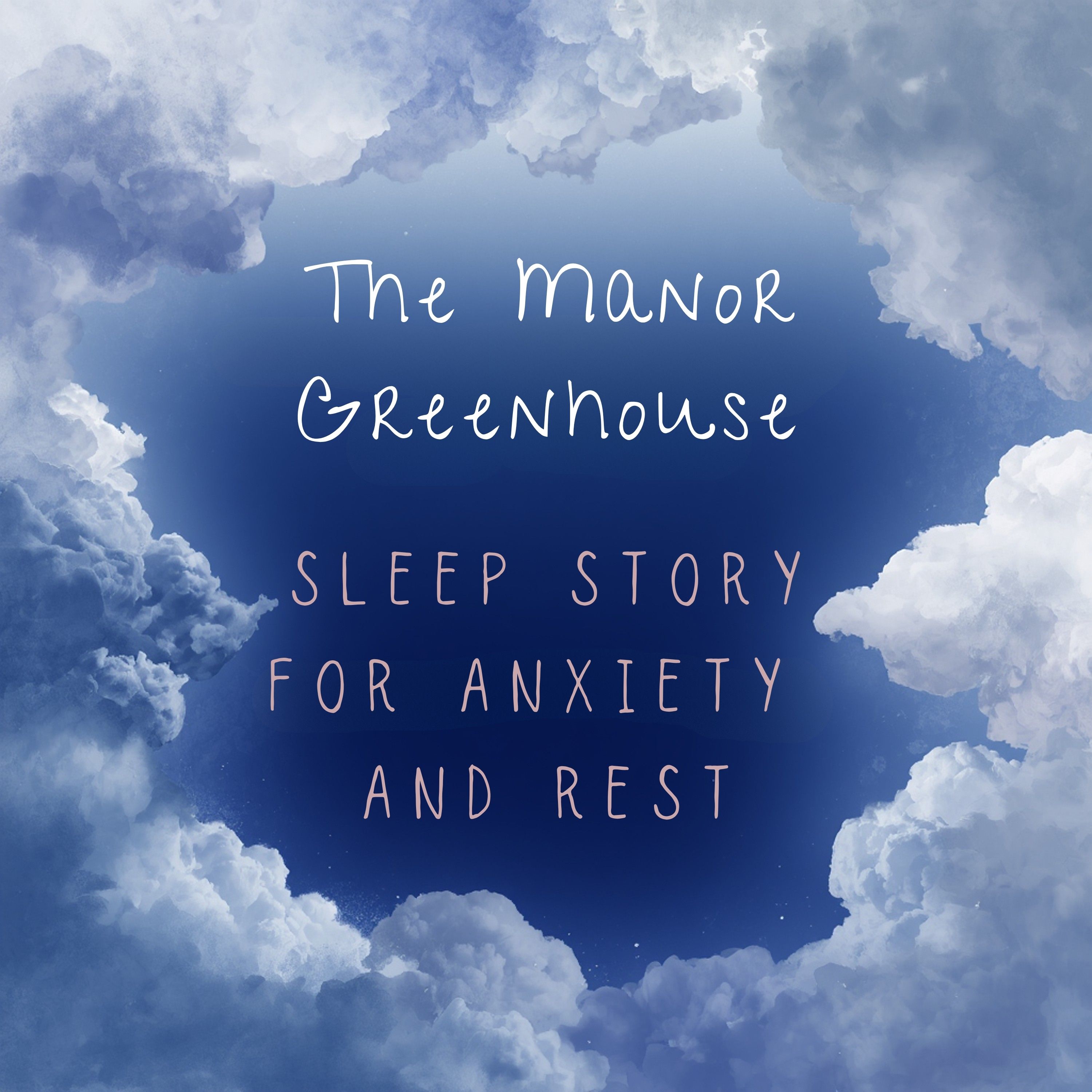 The Manor Greenhouse - Sleep Story For Anxiety and Rest episode artwork