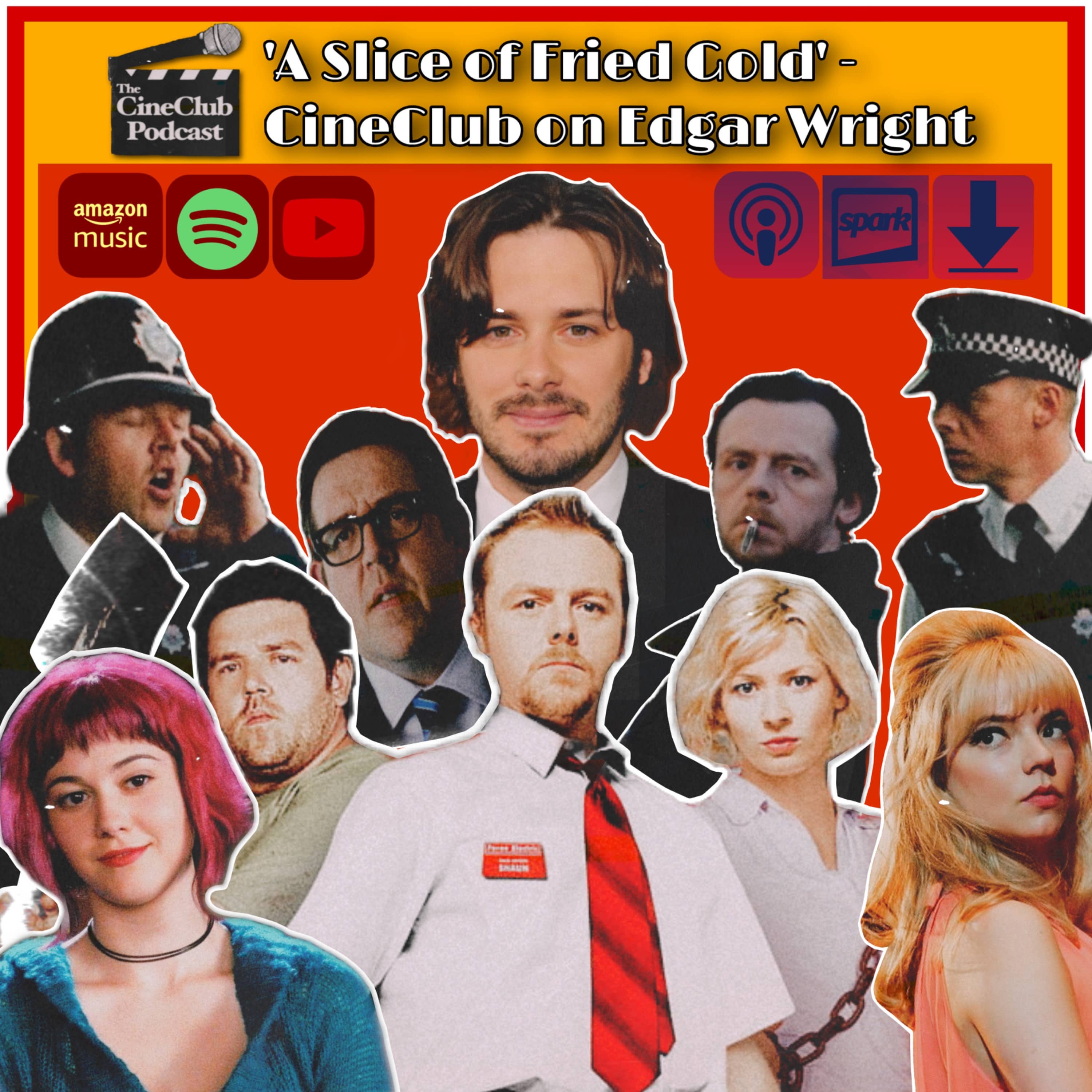 ‘A Slice of Fried Gold’ - CineClub on Edgar Wright episode artwork