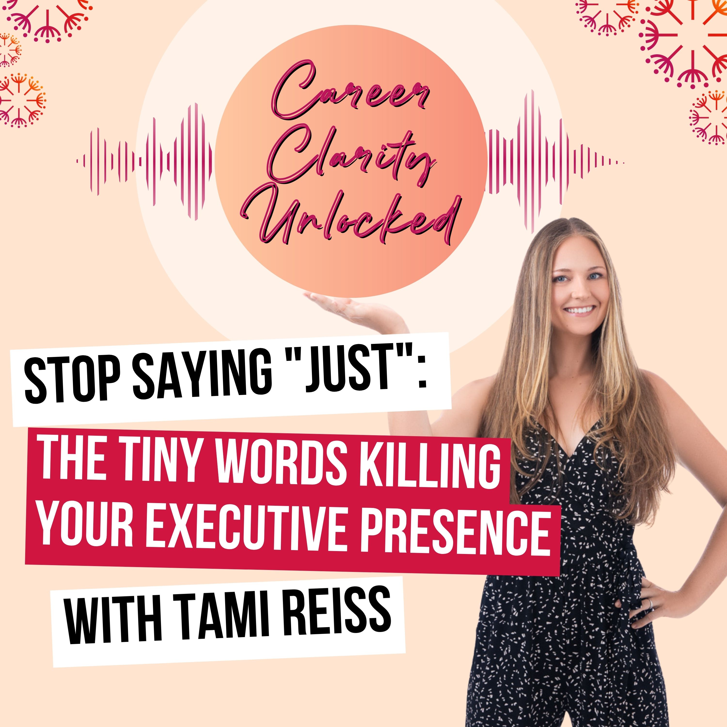 Stop Saying "Just": The Tiny Words Killing Your Executive Presence episode artwork