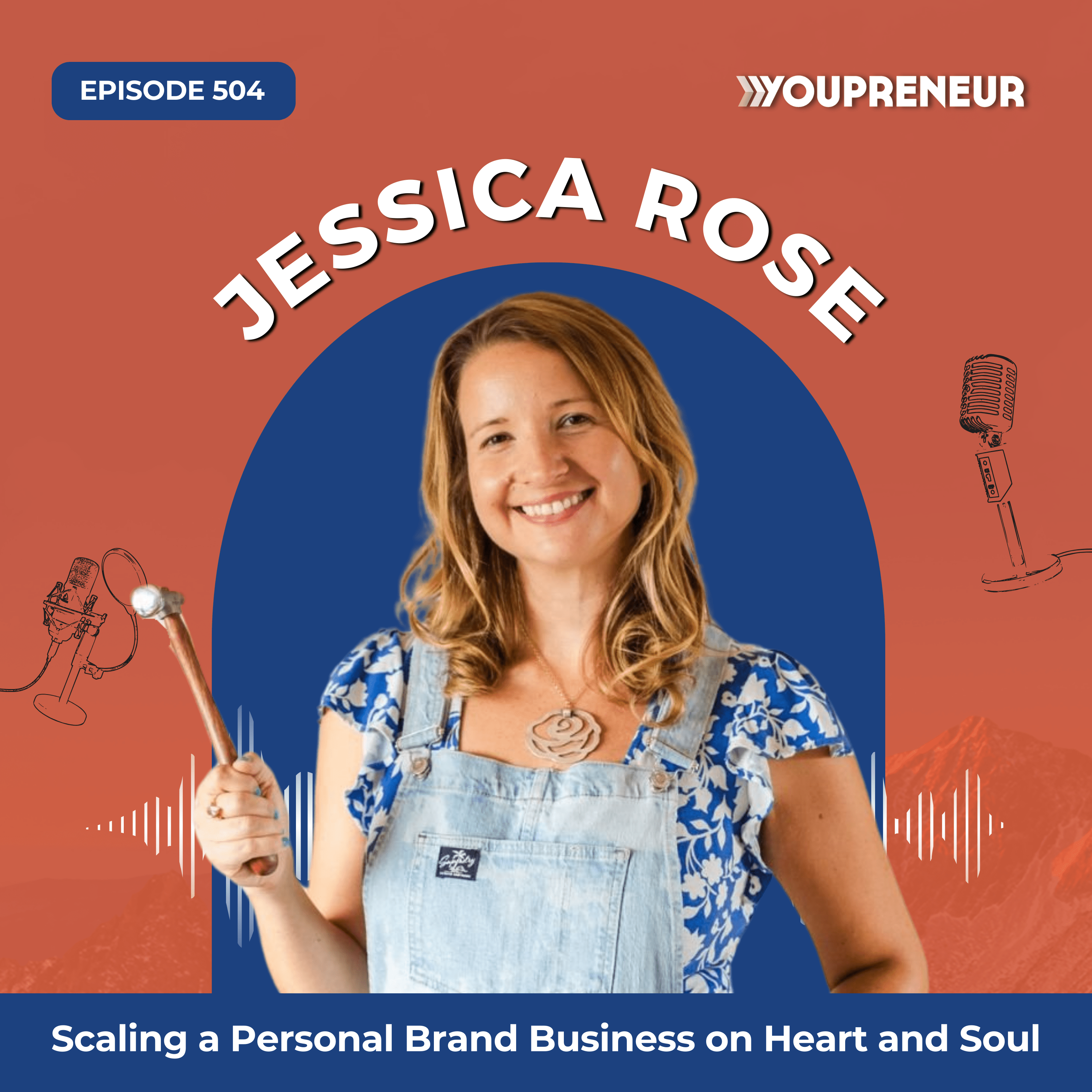 Scaling a Personal Brand Business on Heart and Soul with Jessica Rose