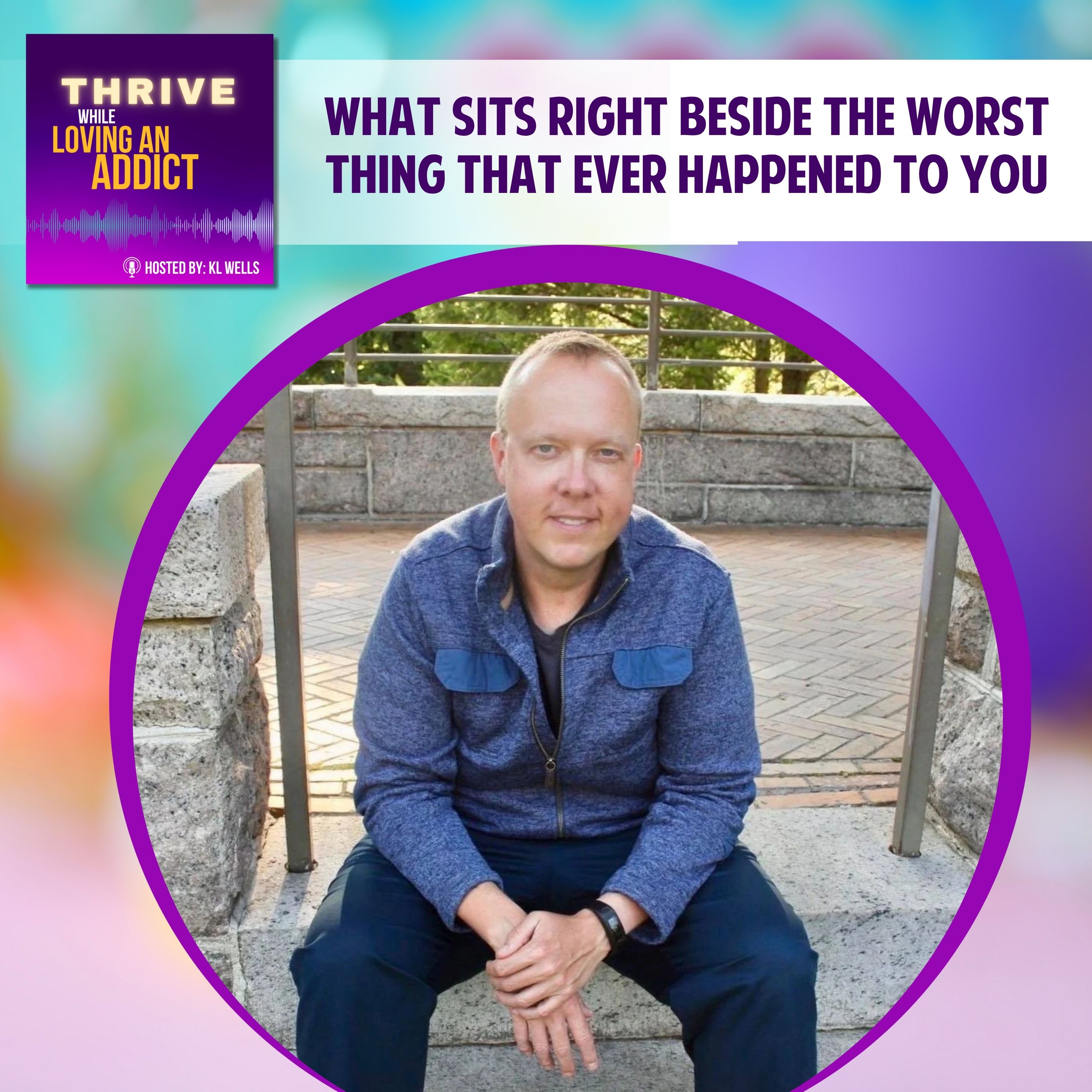What Sits Right Beside the Worst Thing That Ever Happened to You episode artwork