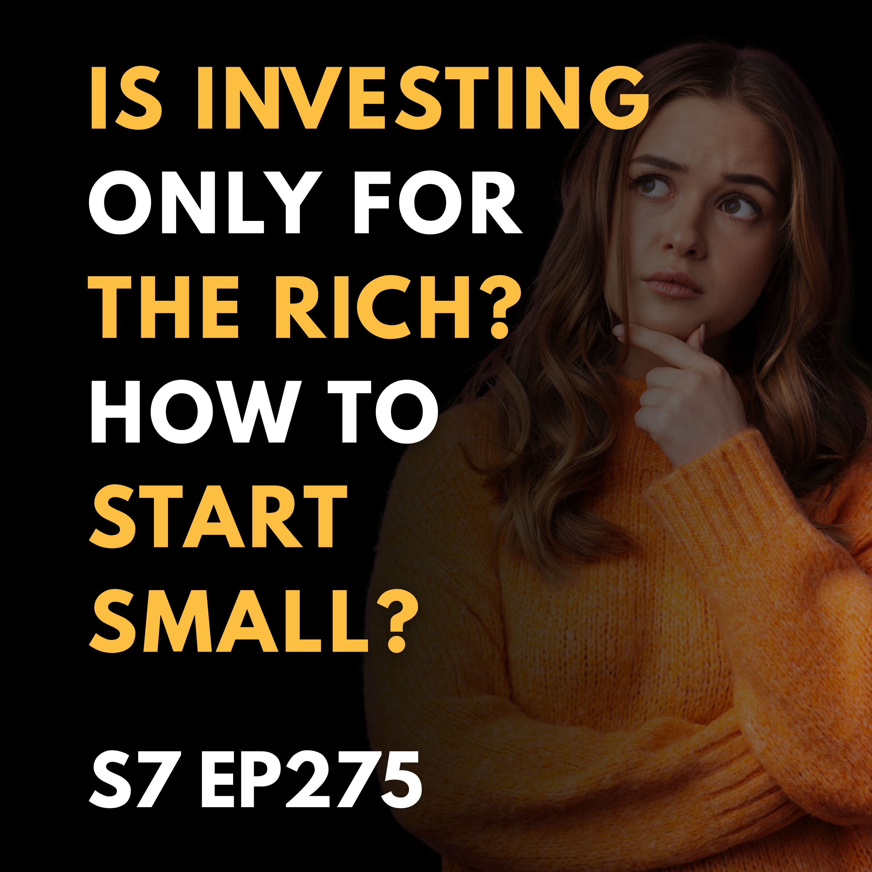 Is Investing Only for the Rich? How to Start Small?