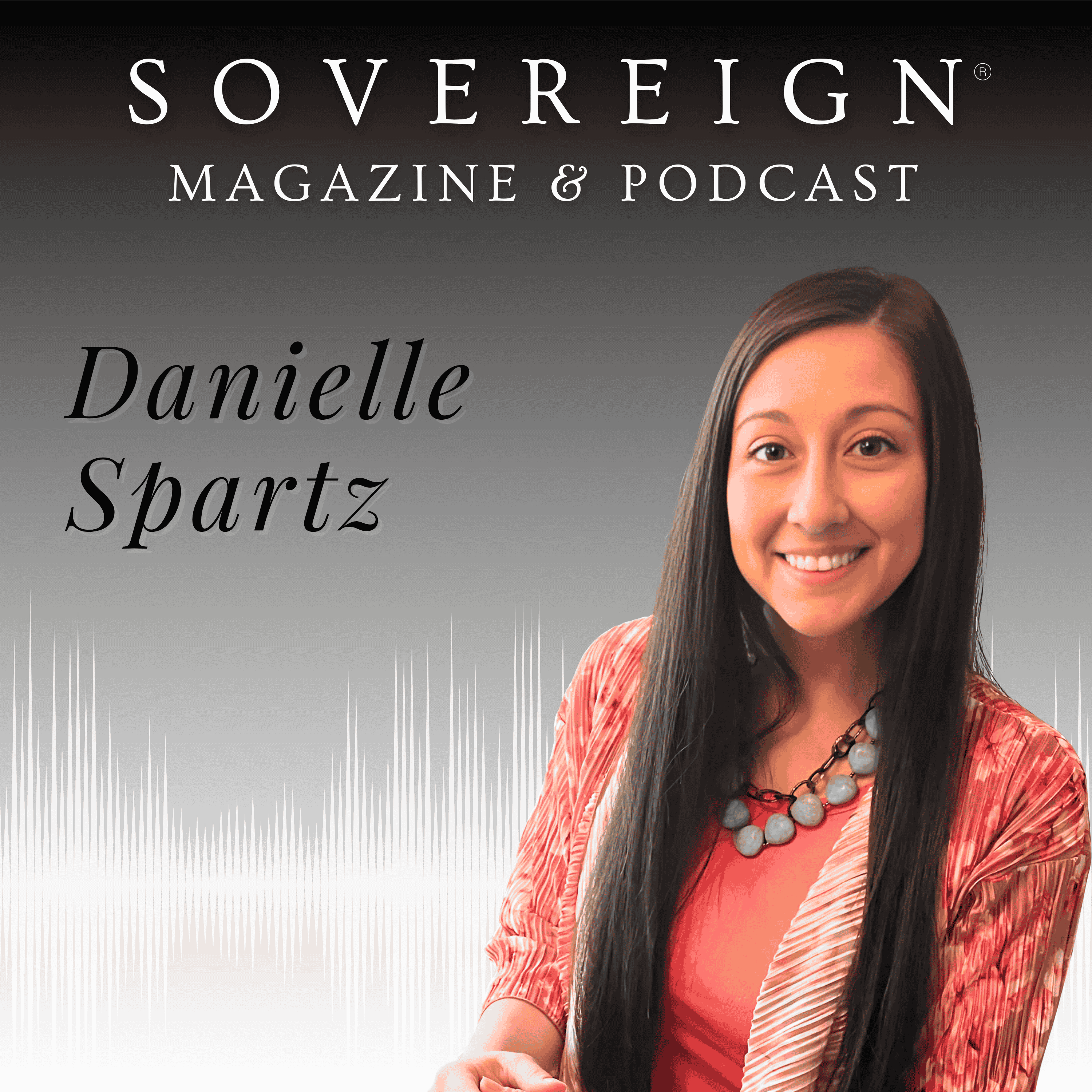 Living in Alignment | SOVEREIGN Magazine® Podcast with Danielle Spartz