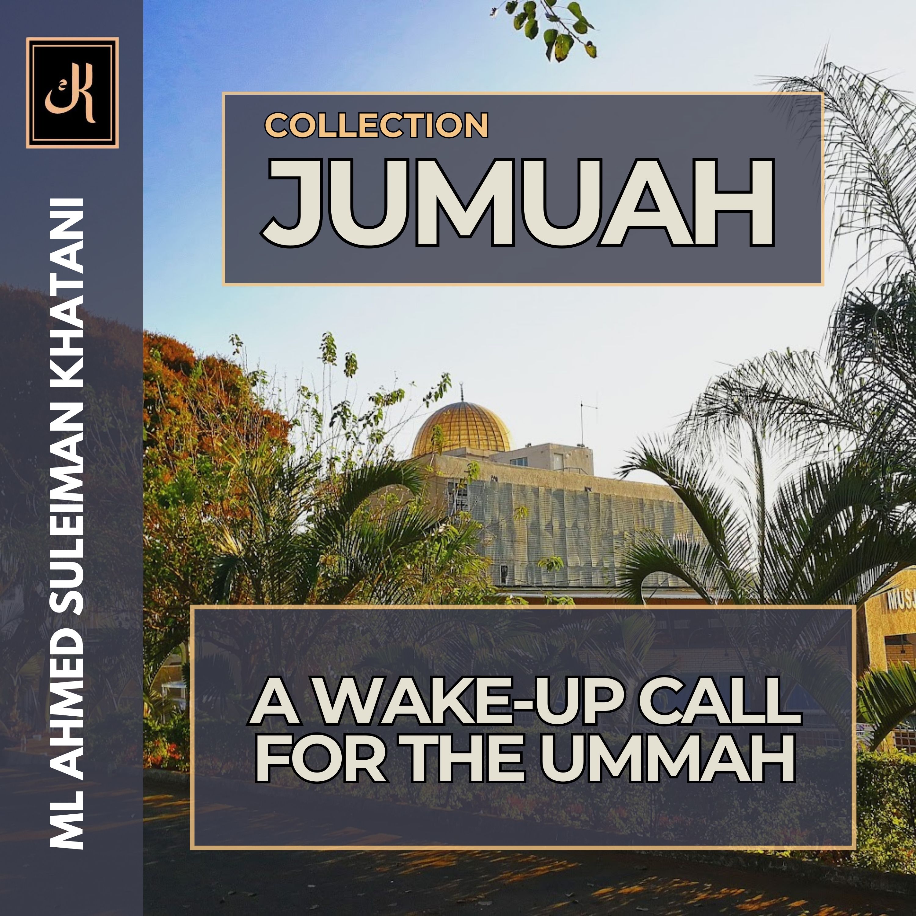 A Wake-Up Call for the Ummah by Ml A.S Khatani episode artwork