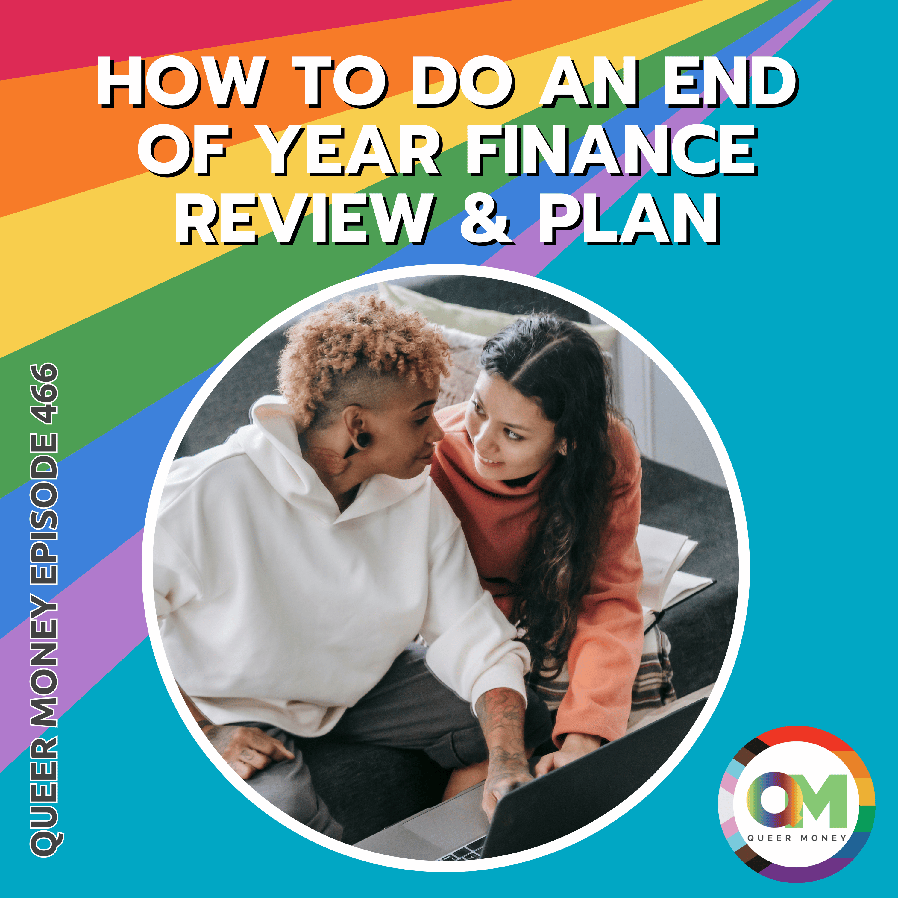 How to Do an End of Year Finance Review & Plan | Queer Money Ep. 466