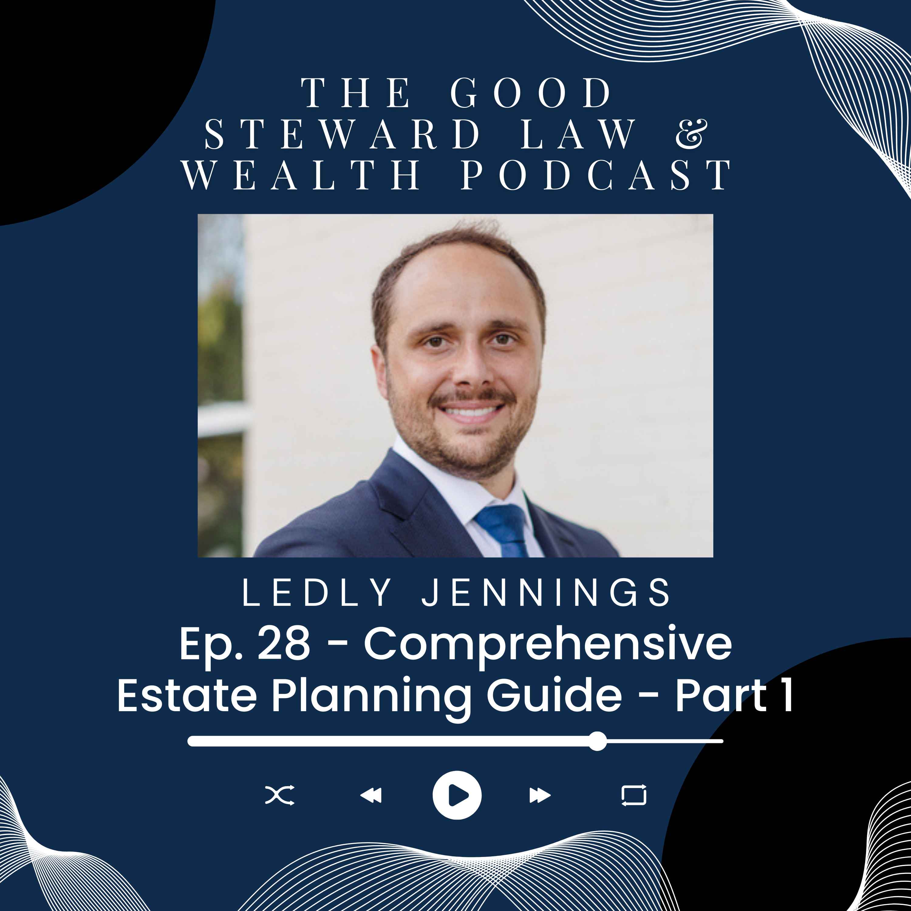The Good Steward Law and Wealth Podcast