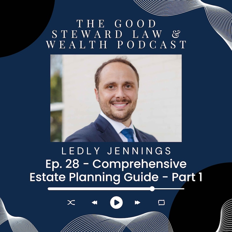 Artwork for podcast The Good Steward Law and Wealth Podcast