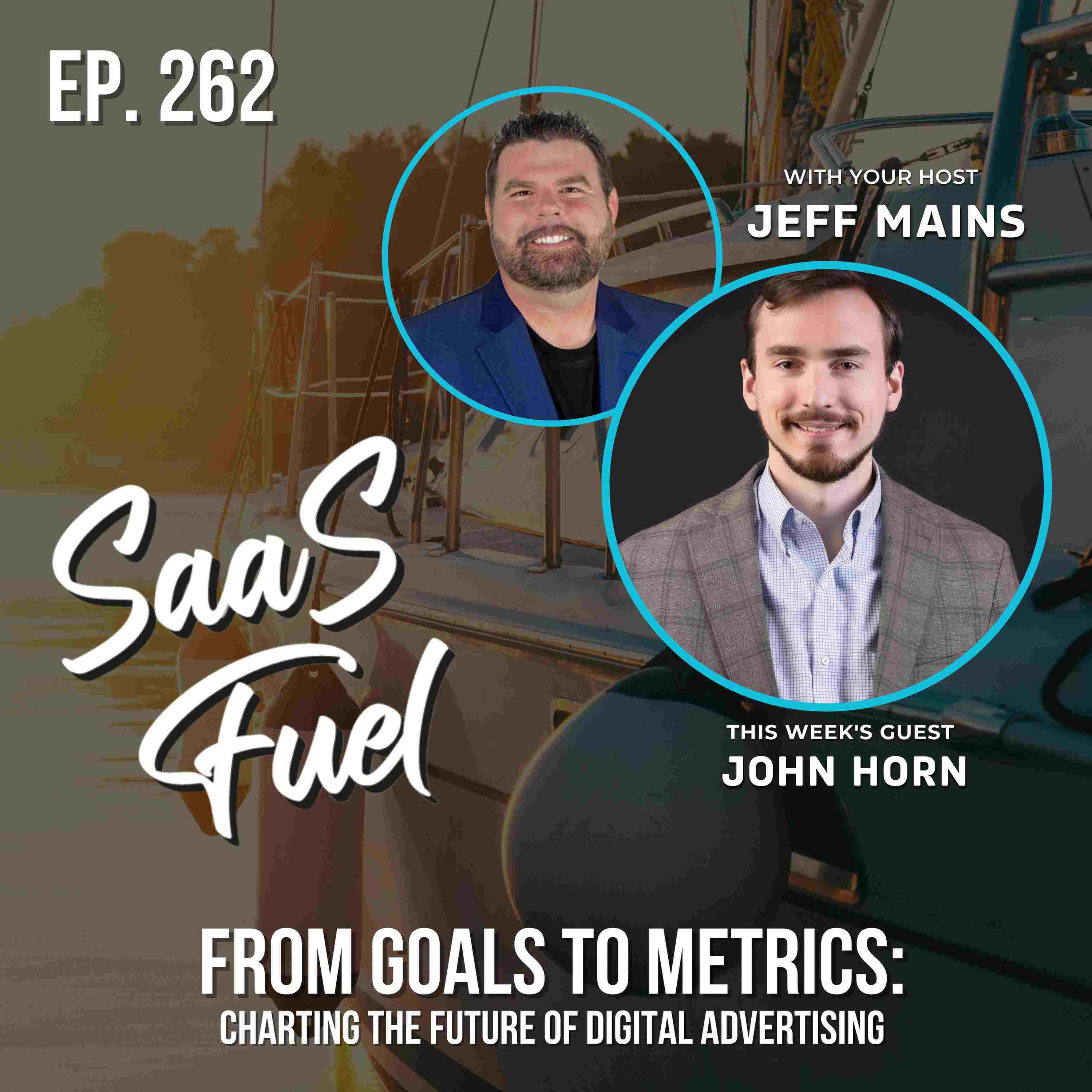 262 John Horn - From Goals to Metrics: Charting the Future of Digital Advertising episode artwork