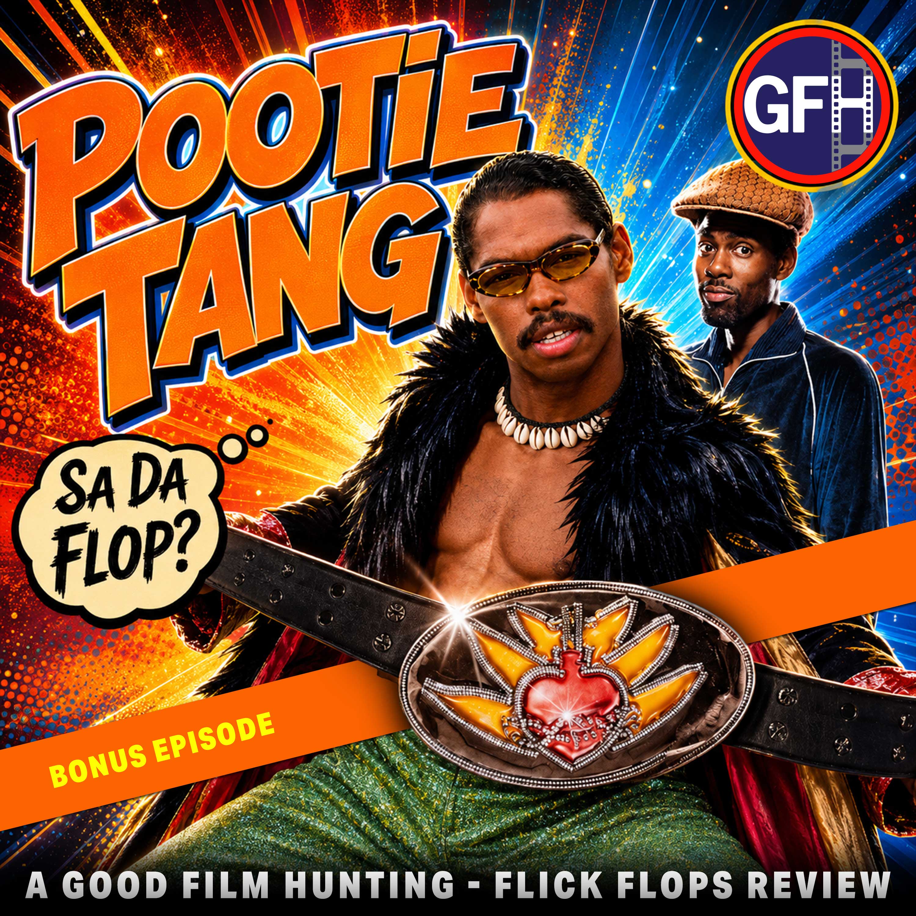 Episode 178 - Pootie Tang (2001) -BONUS EPISODE- Sa Da Flop? - Good Film Hunting Flick Flops Review episode artwork