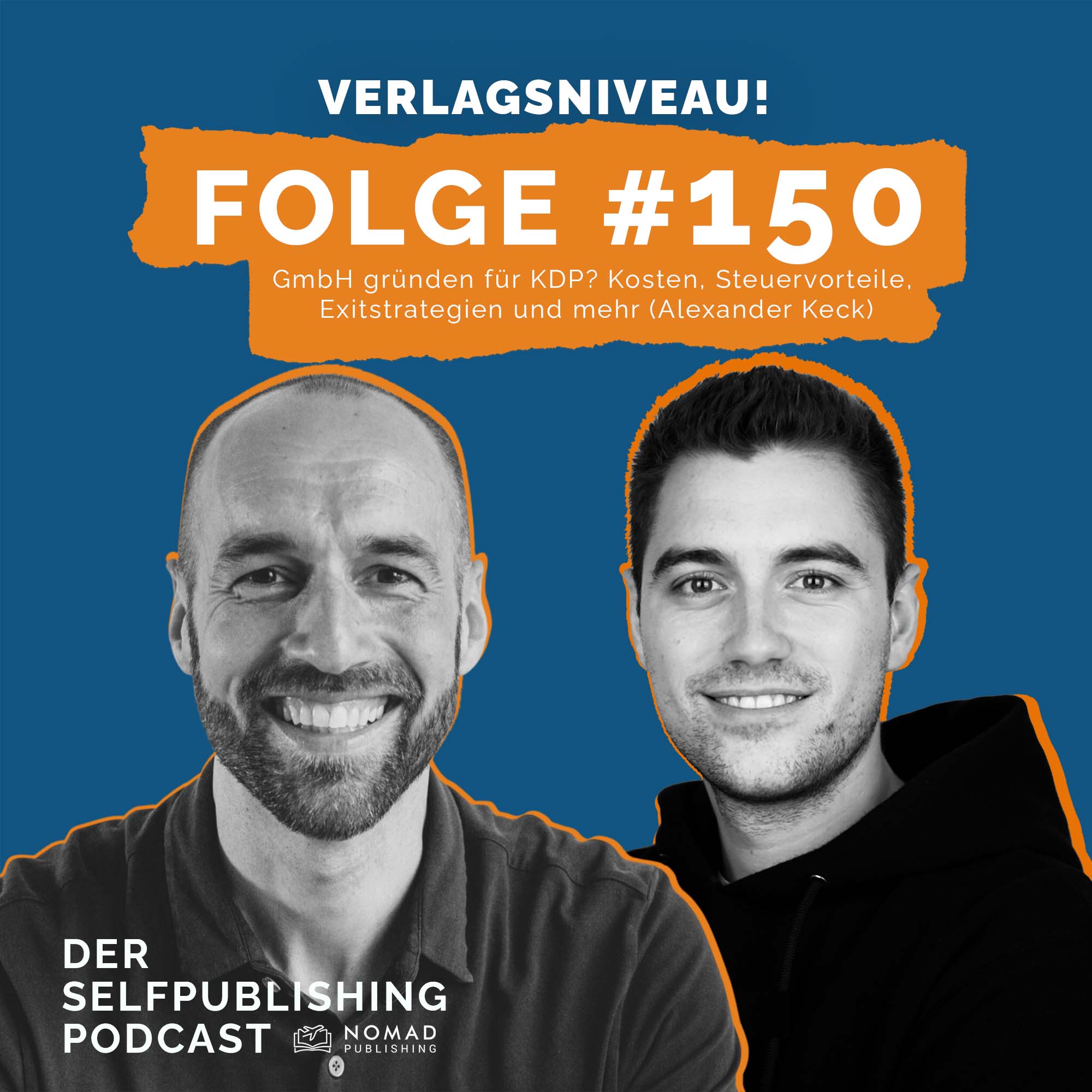 #150 - GmbH gründen für KDP? Kosten, Steuervorteile, Exitstrategien und mehr (Alexander Keck)