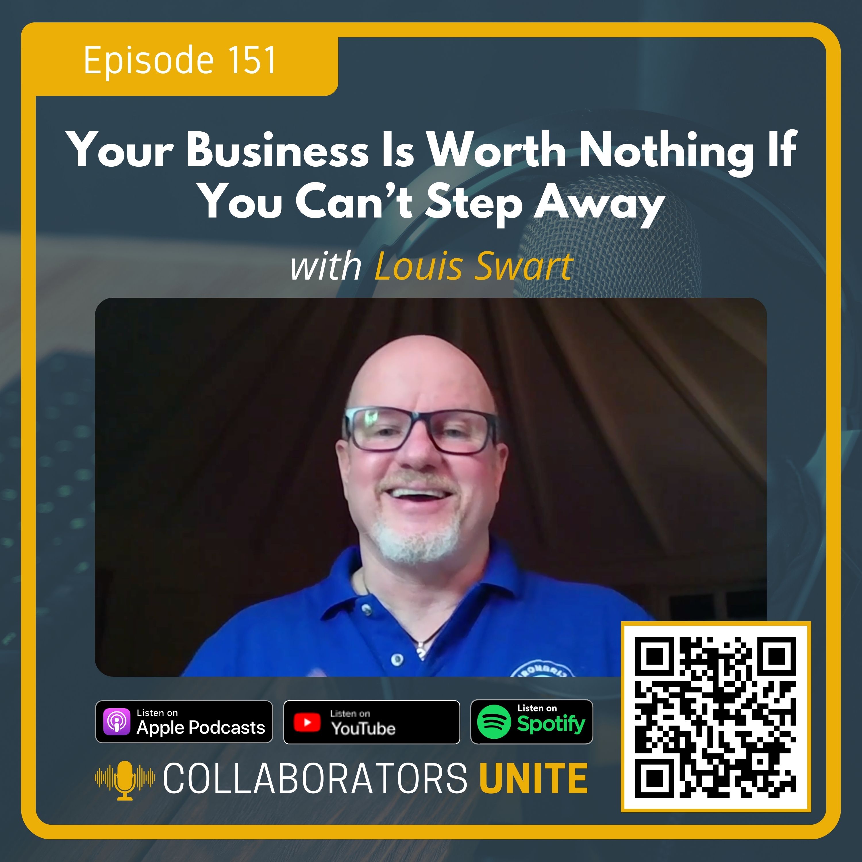Your Business Is Worth Nothing If You Can’t Step Away with Louis Swart