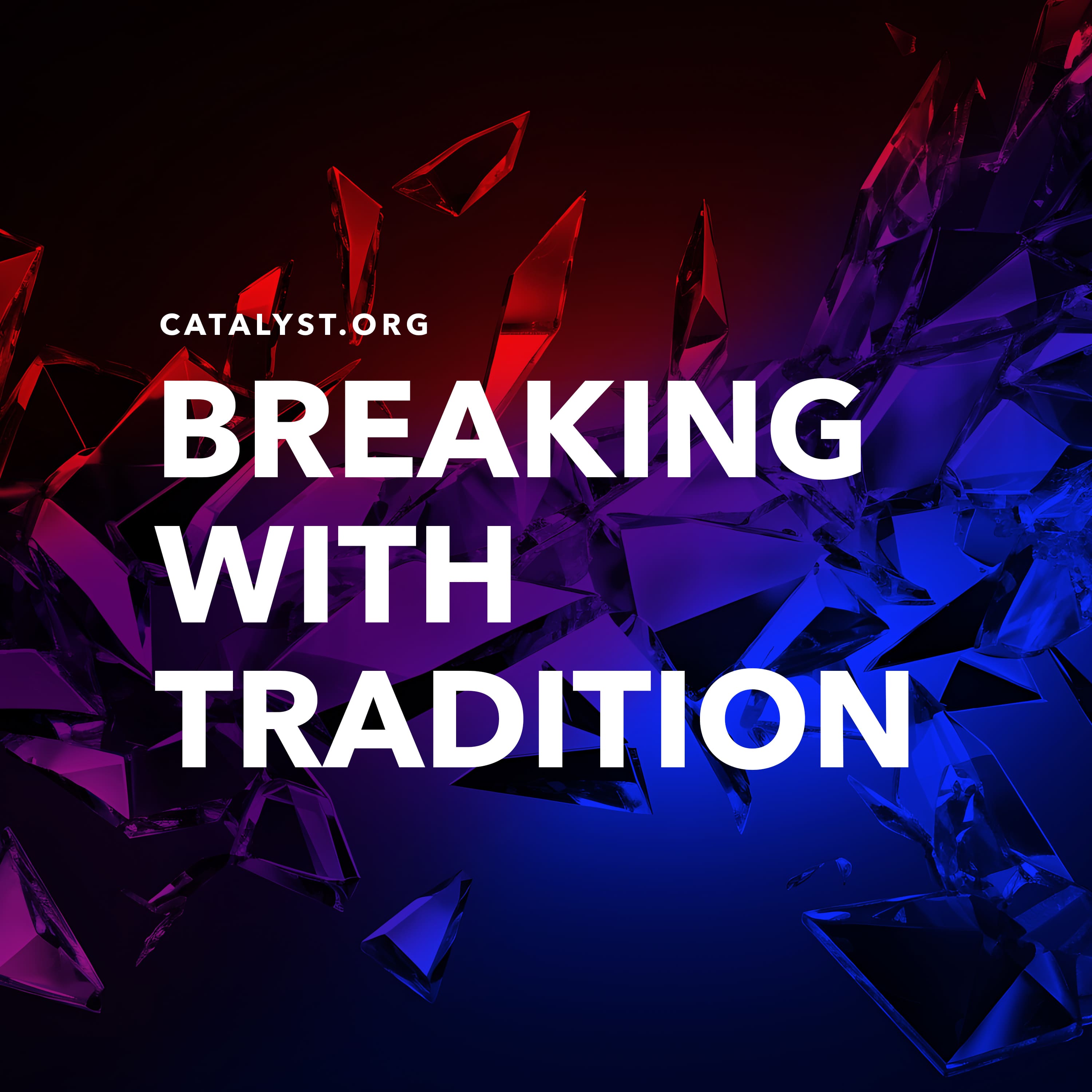 Breaking with Tradition