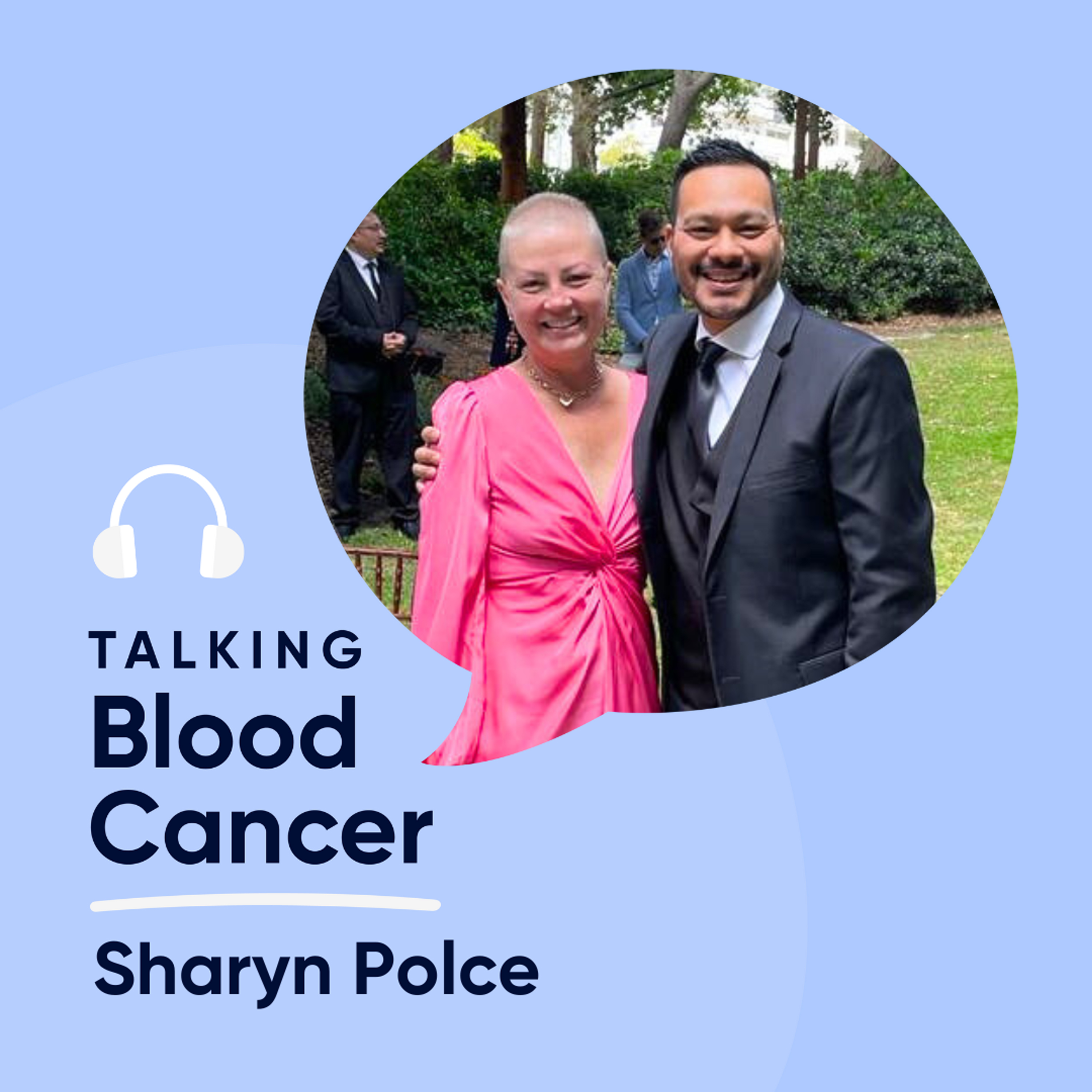 The Power of Positivity: Sharyn Polce on Relationships, Mindset, and Blood Cancer Journey episode artwork