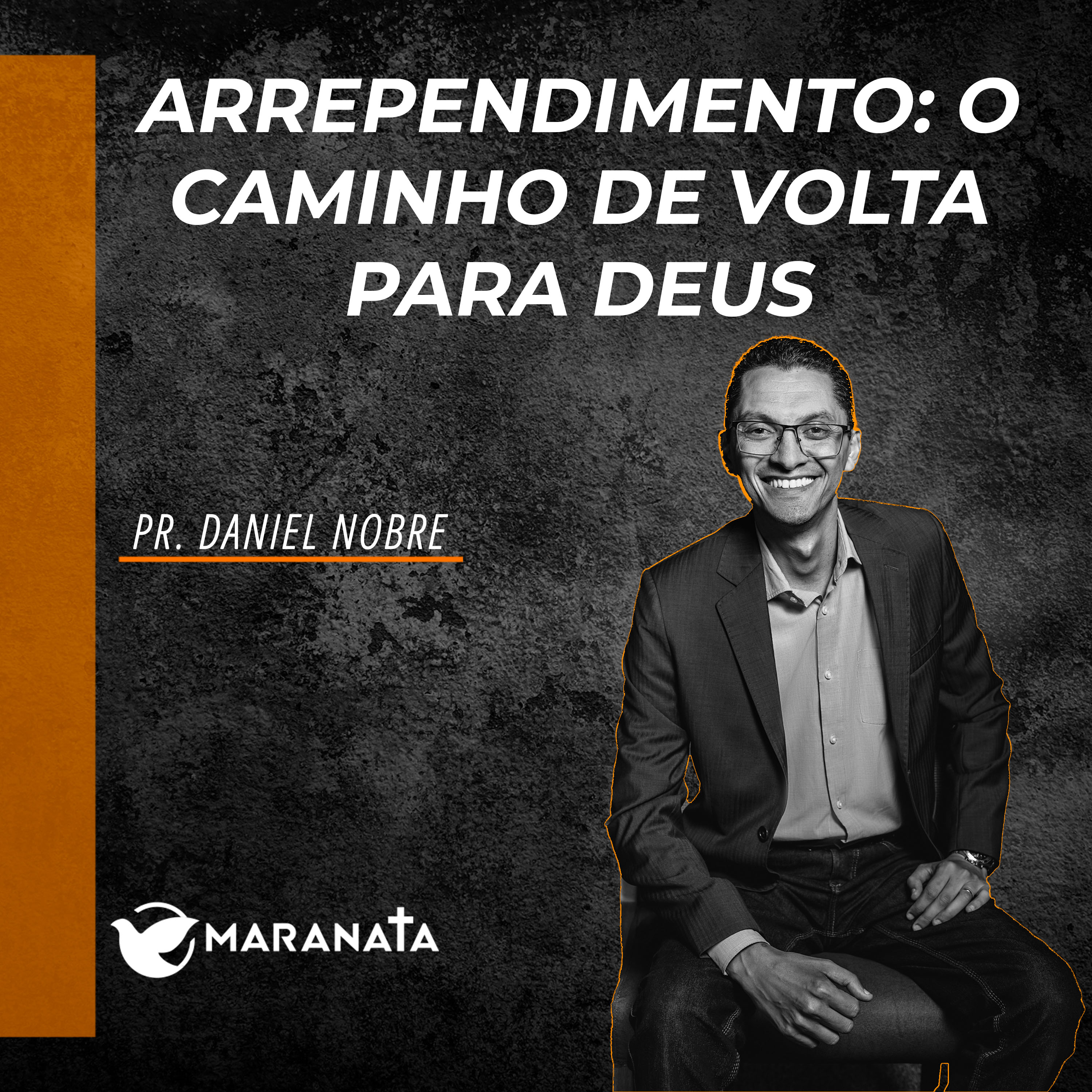 Arrependimento: O caminho de volta para Deus - Pr. Daniel Nobre episode artwork