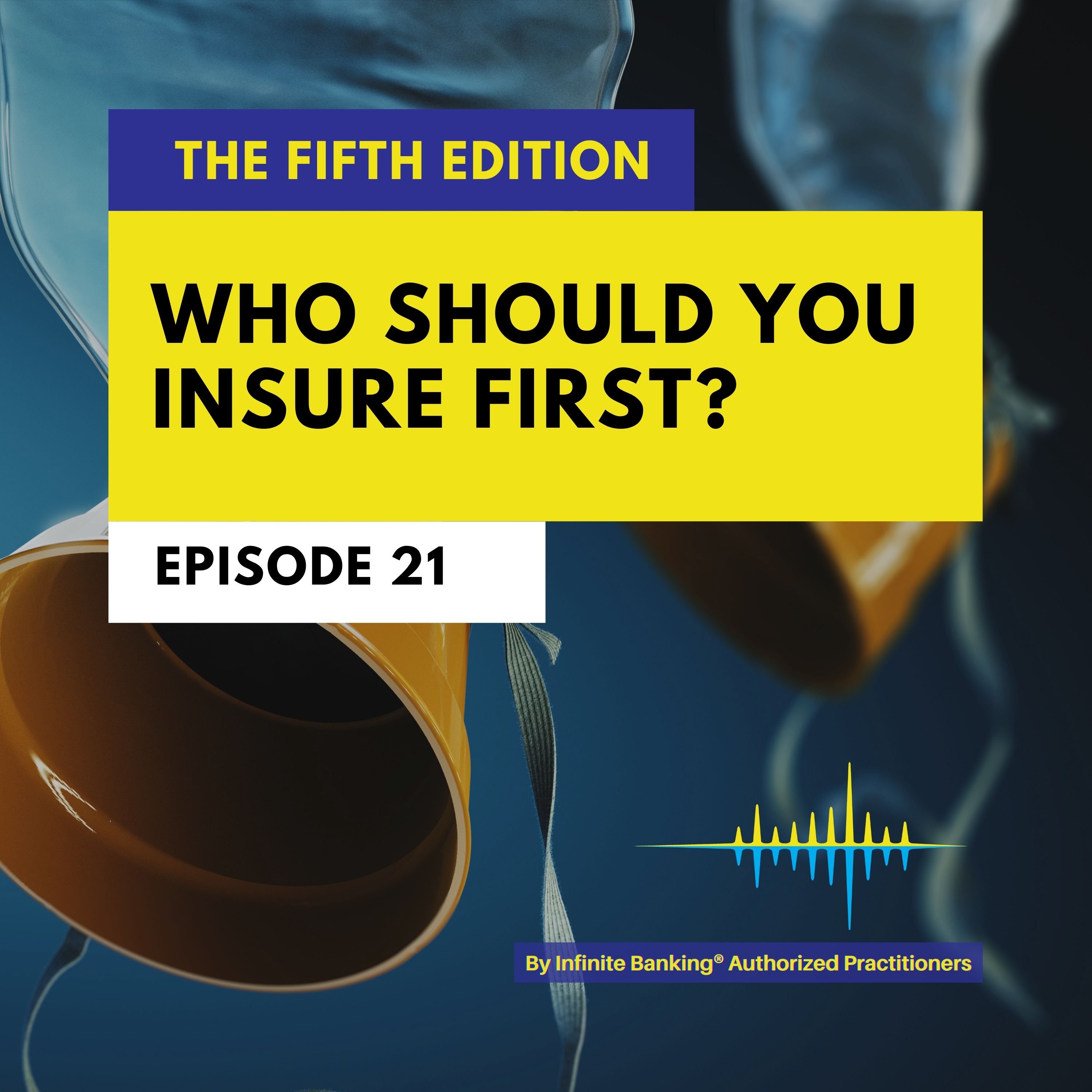 Who Should You Insure First?