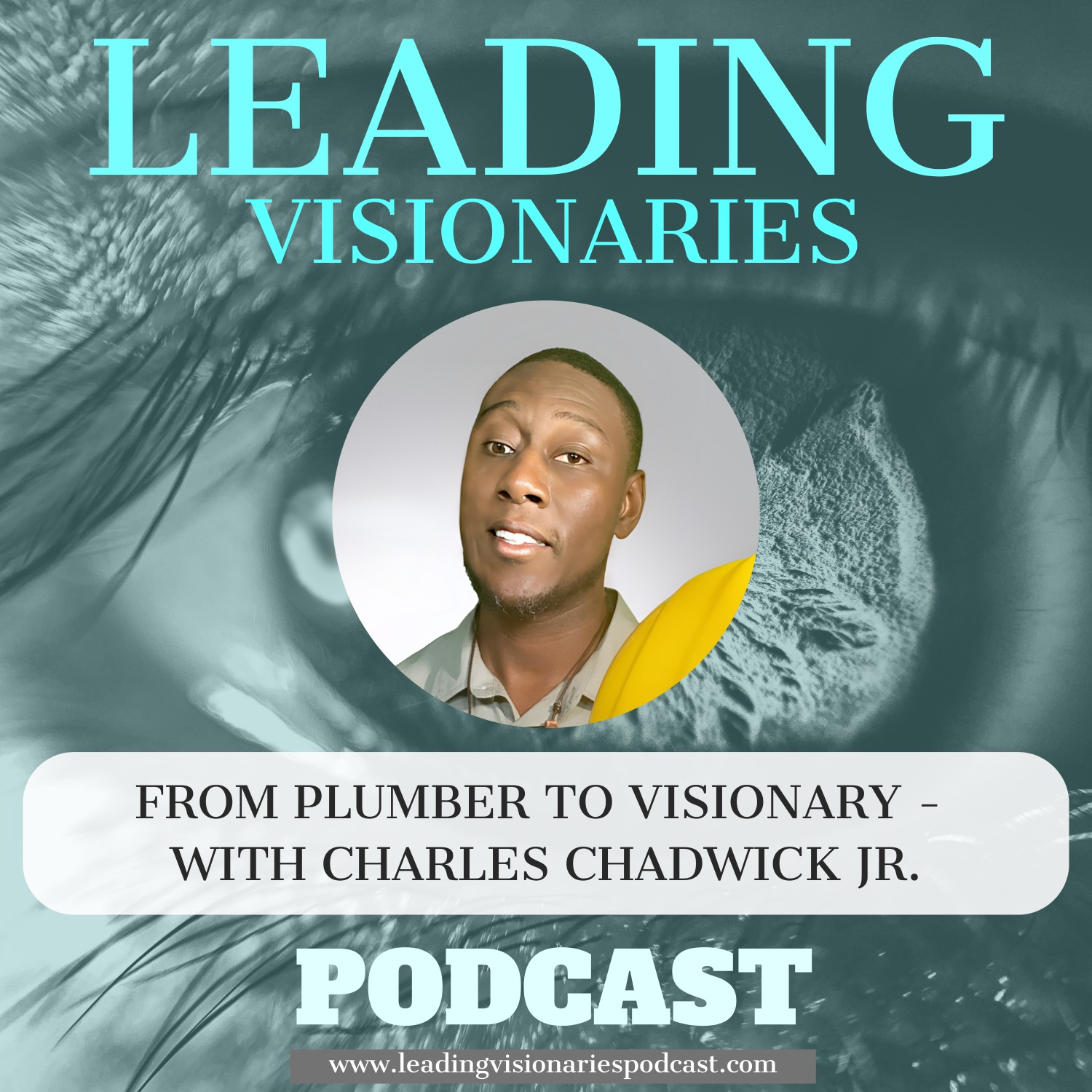 From Plumber to Visionary with Charles Chadwick Jr. - EP11