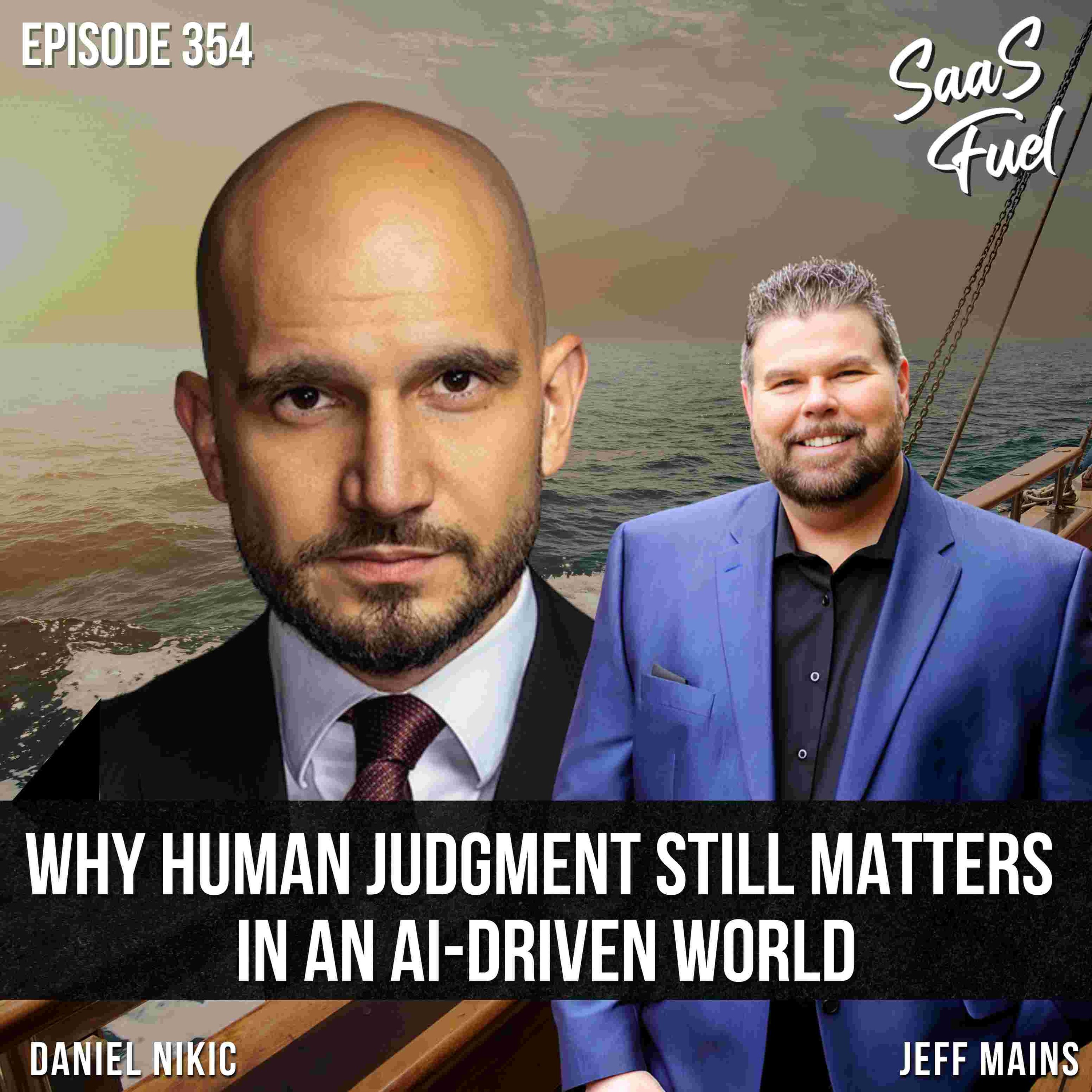 Why Human Judgment Still Matters in an AI-Driven World | Daniel Nikic | 354 episode artwork