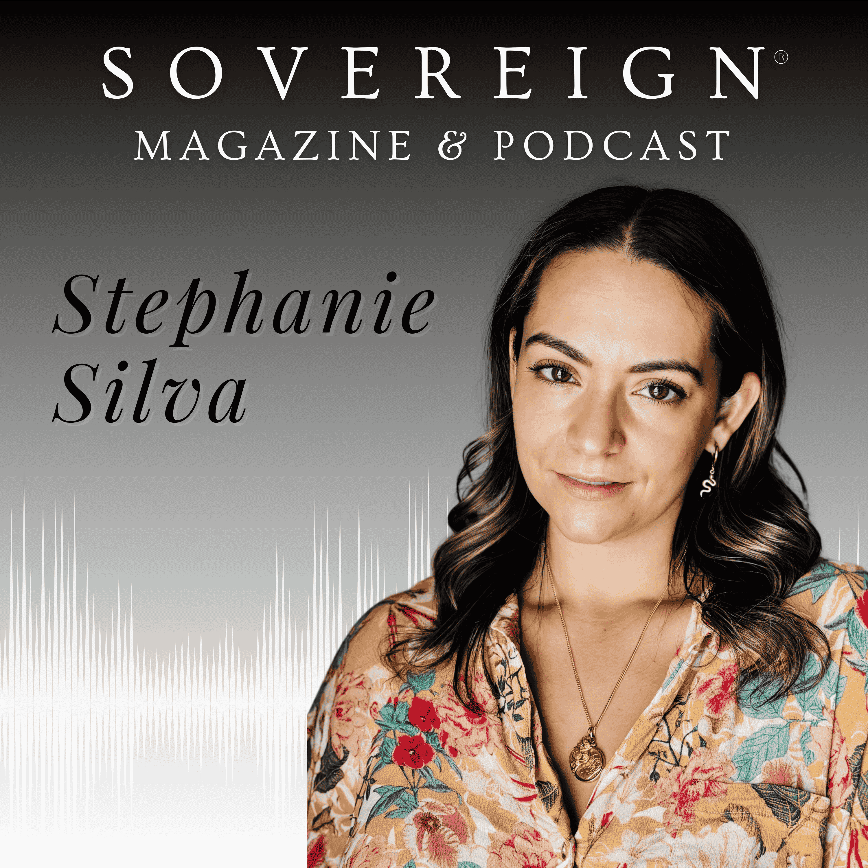 The Language of Your Body | SOVEREIGN Magazine® Podcast with Stephanie Silva