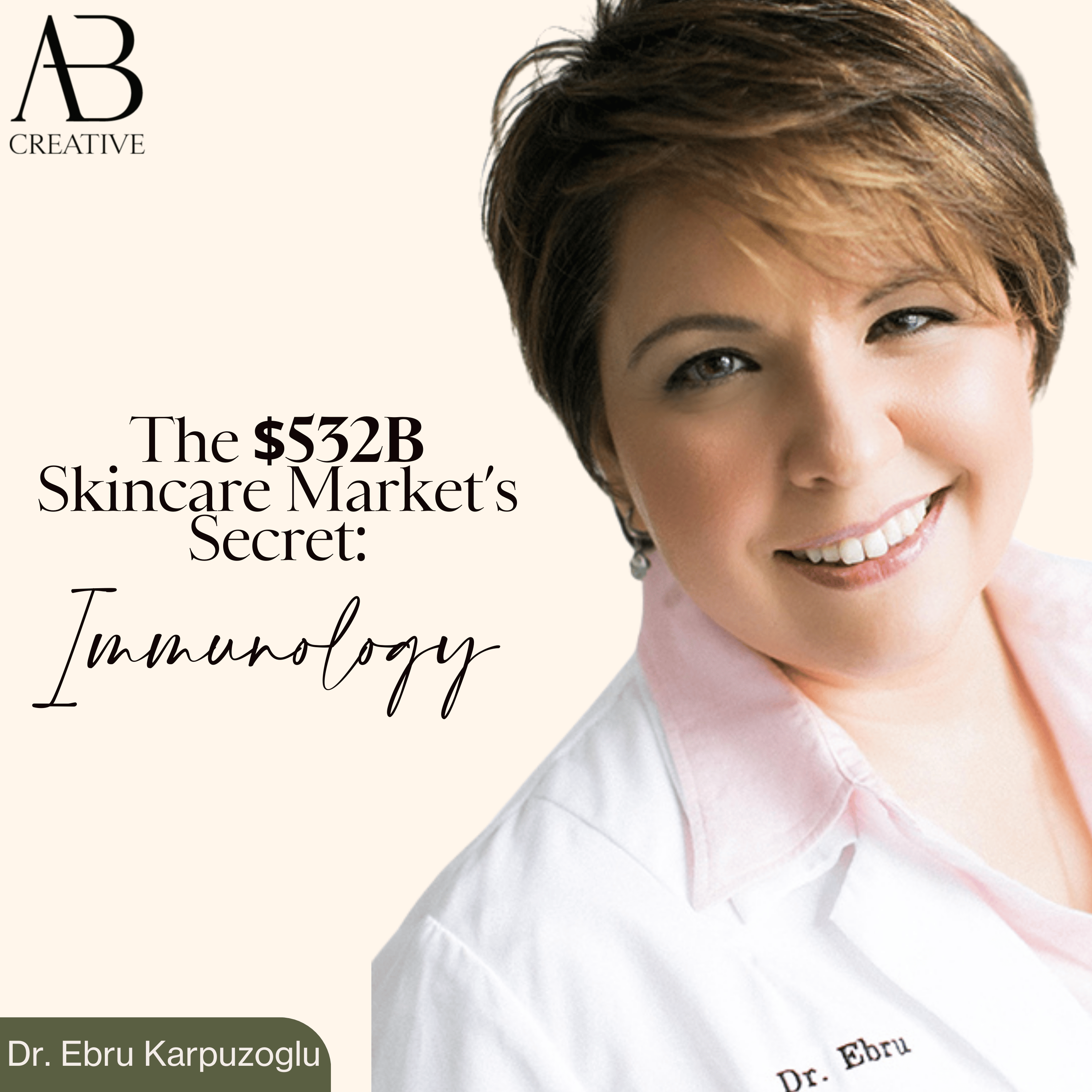 The $532B Skincare Market’s Secret: Immunology with Dr. Ebru Karpuzoglu
