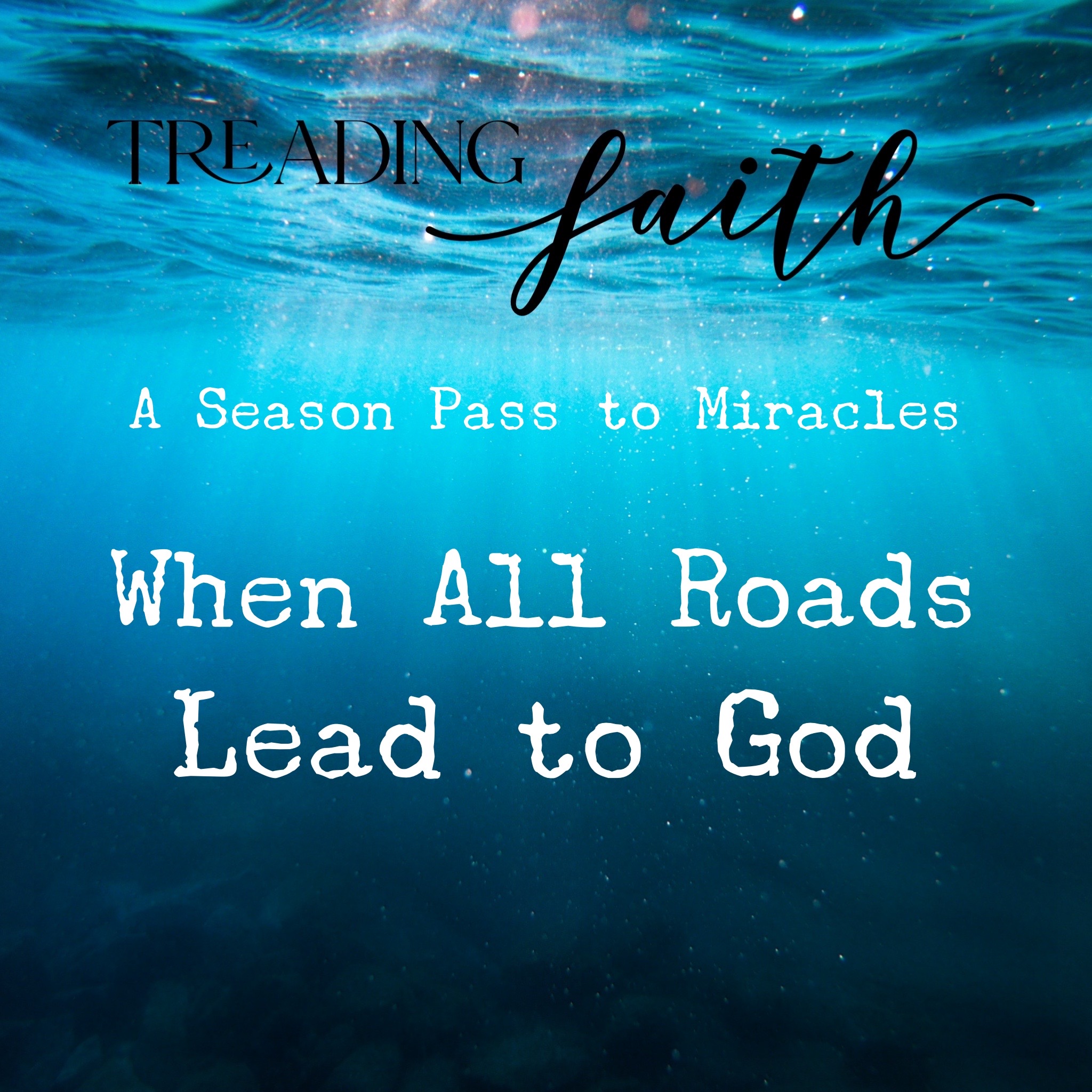 When All Roads Lead To God