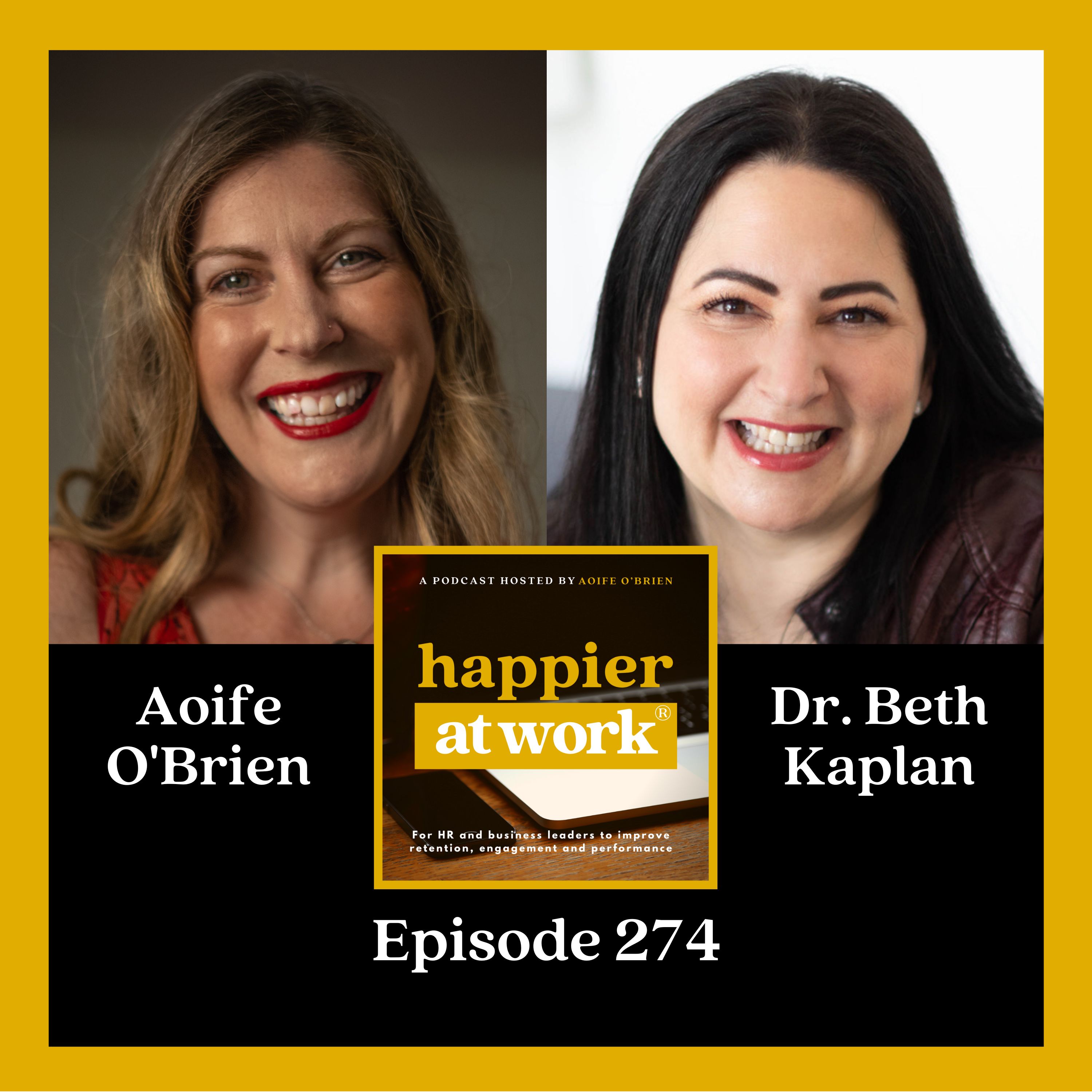 274: Redefining Belonging at Work with Dr. Beth Kaplan