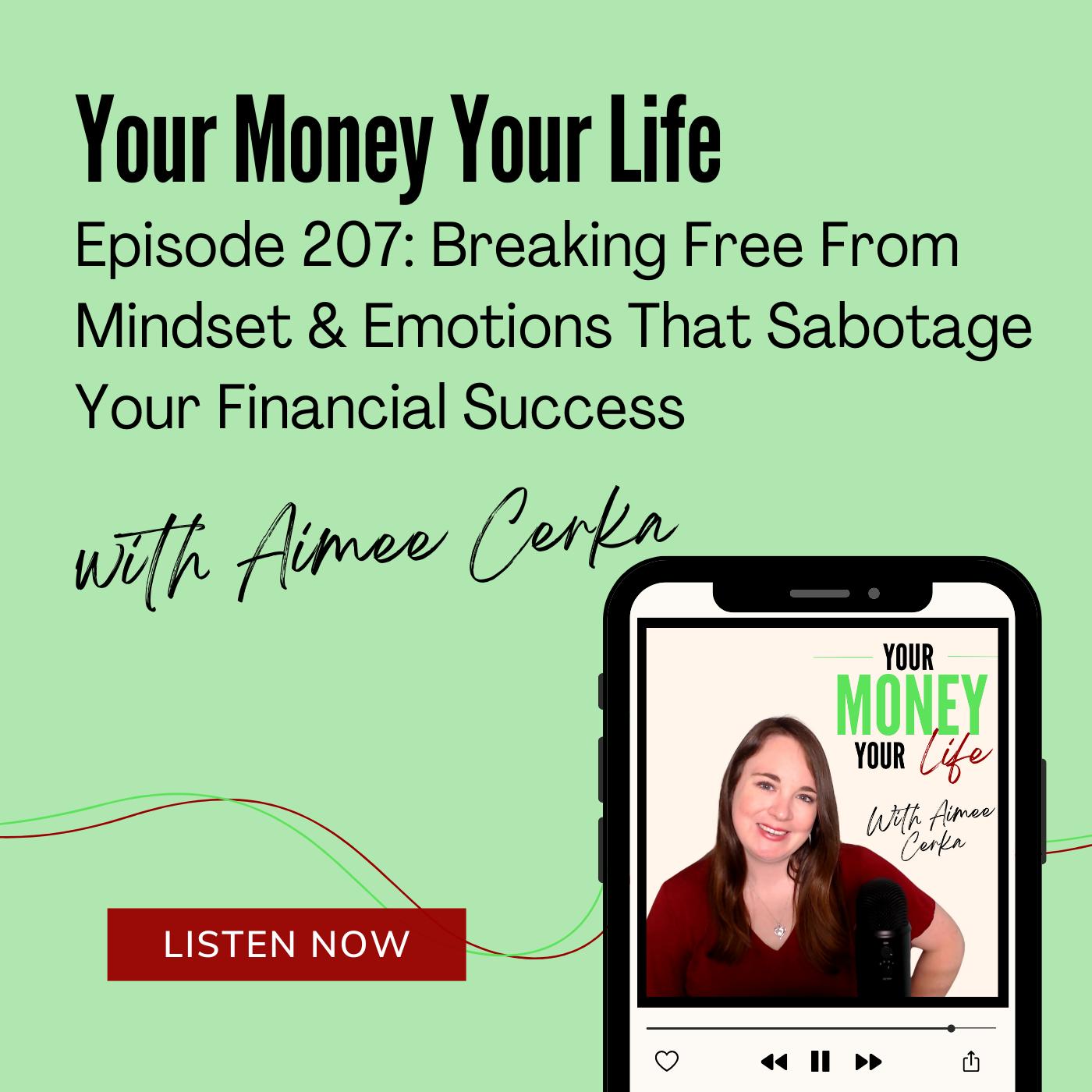 207: Breaking Free From Mindset & Emotions That Sabotage Your Financial Success