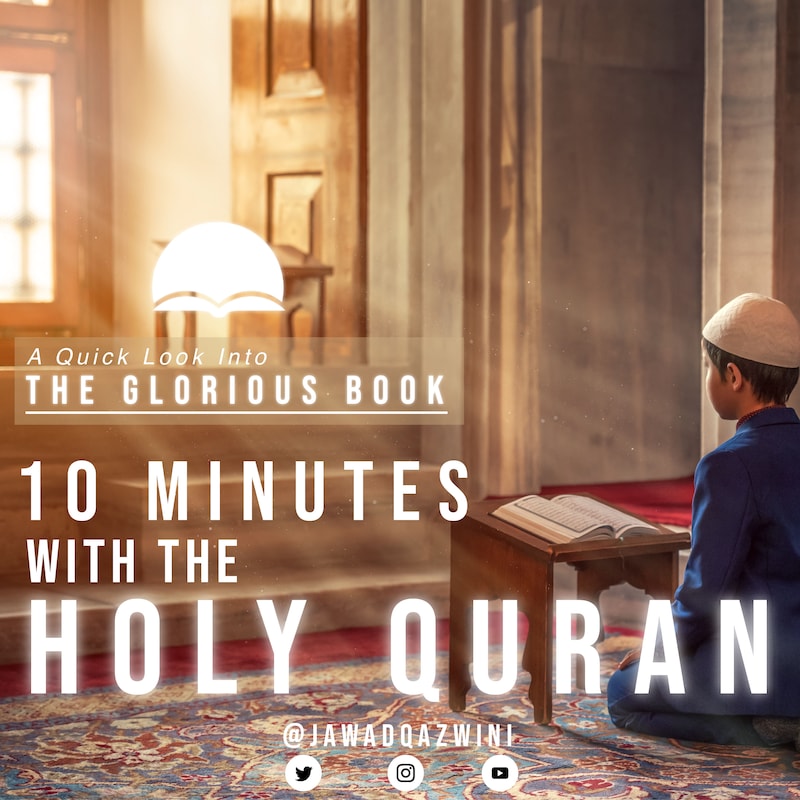 Artwork for podcast A Quick Look Into The Glorious Book ; 10 Min With the Holy Quran