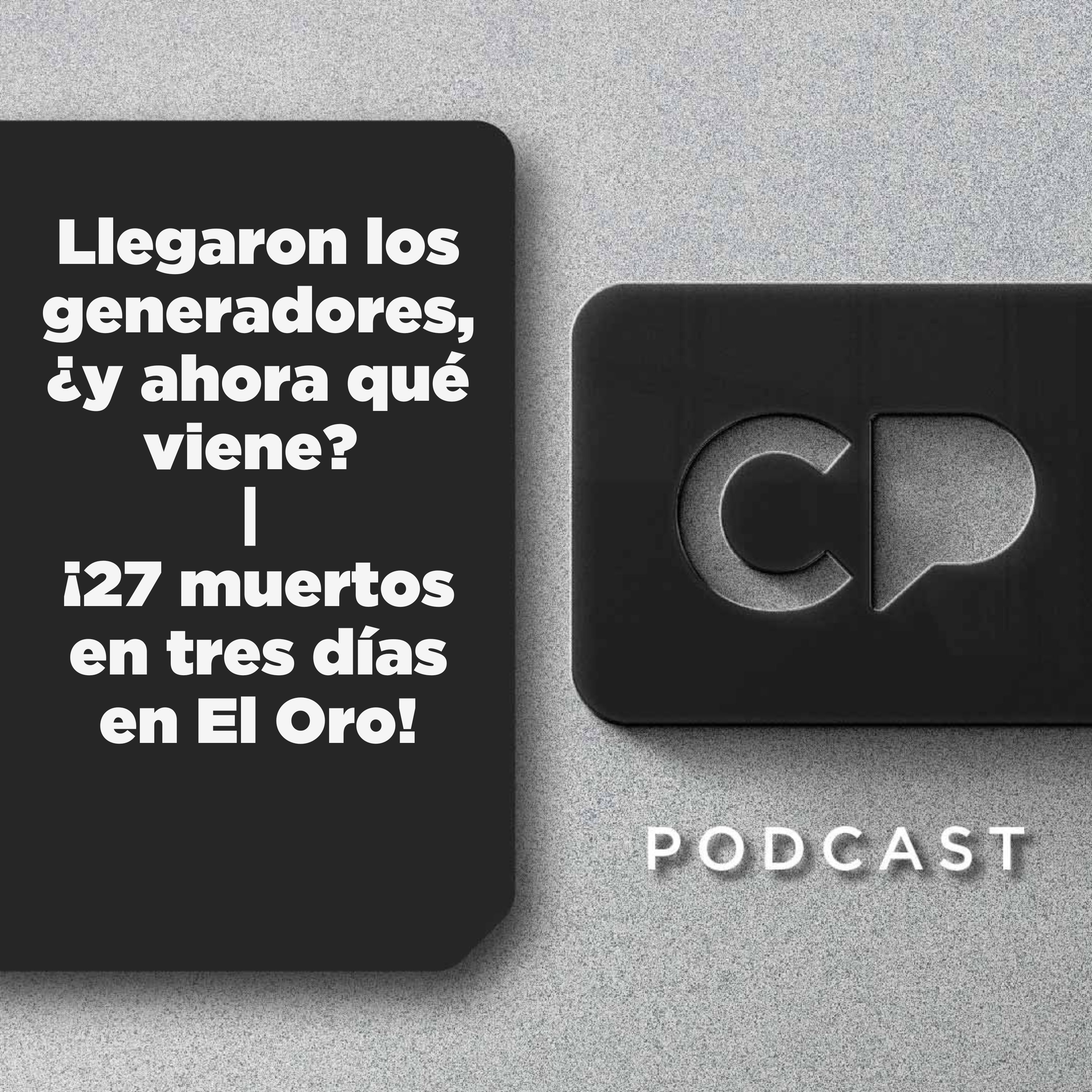 02/DIC: Llegaron los generadores, ¿y ahora qué viene? | ¡27 muertos en tres días en El Oro!