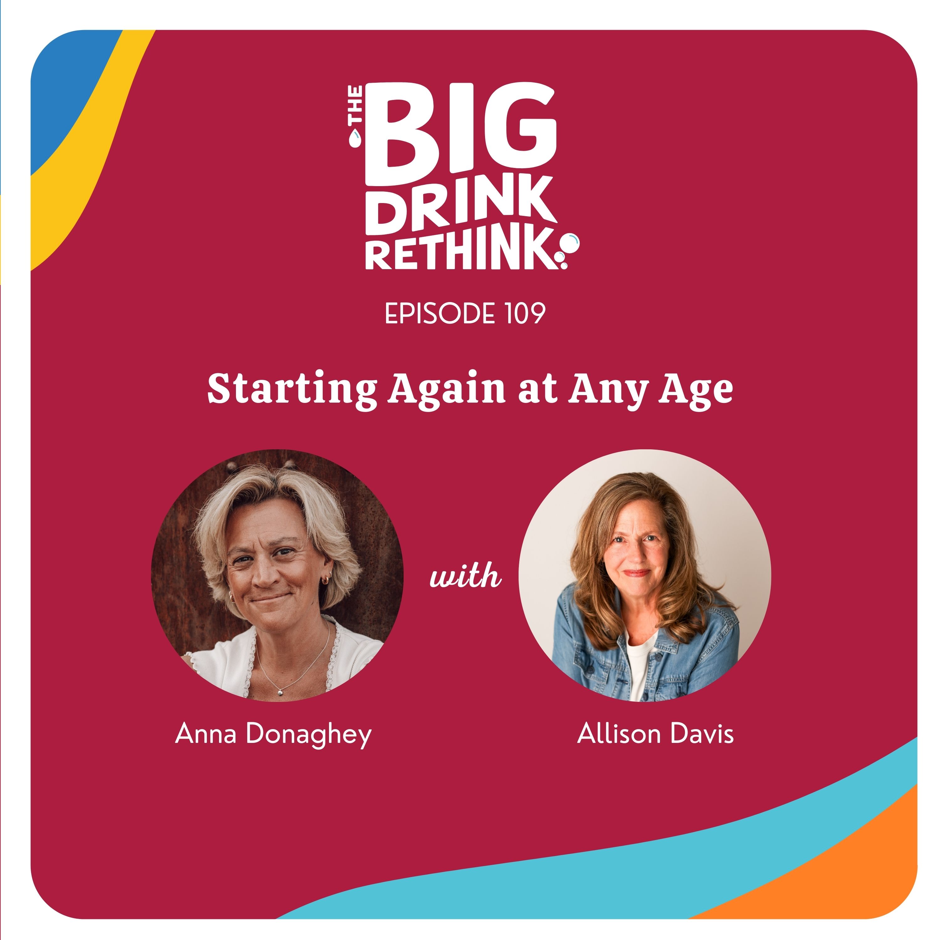 Ep 109: Starting Again at Any Age with Allison Davis