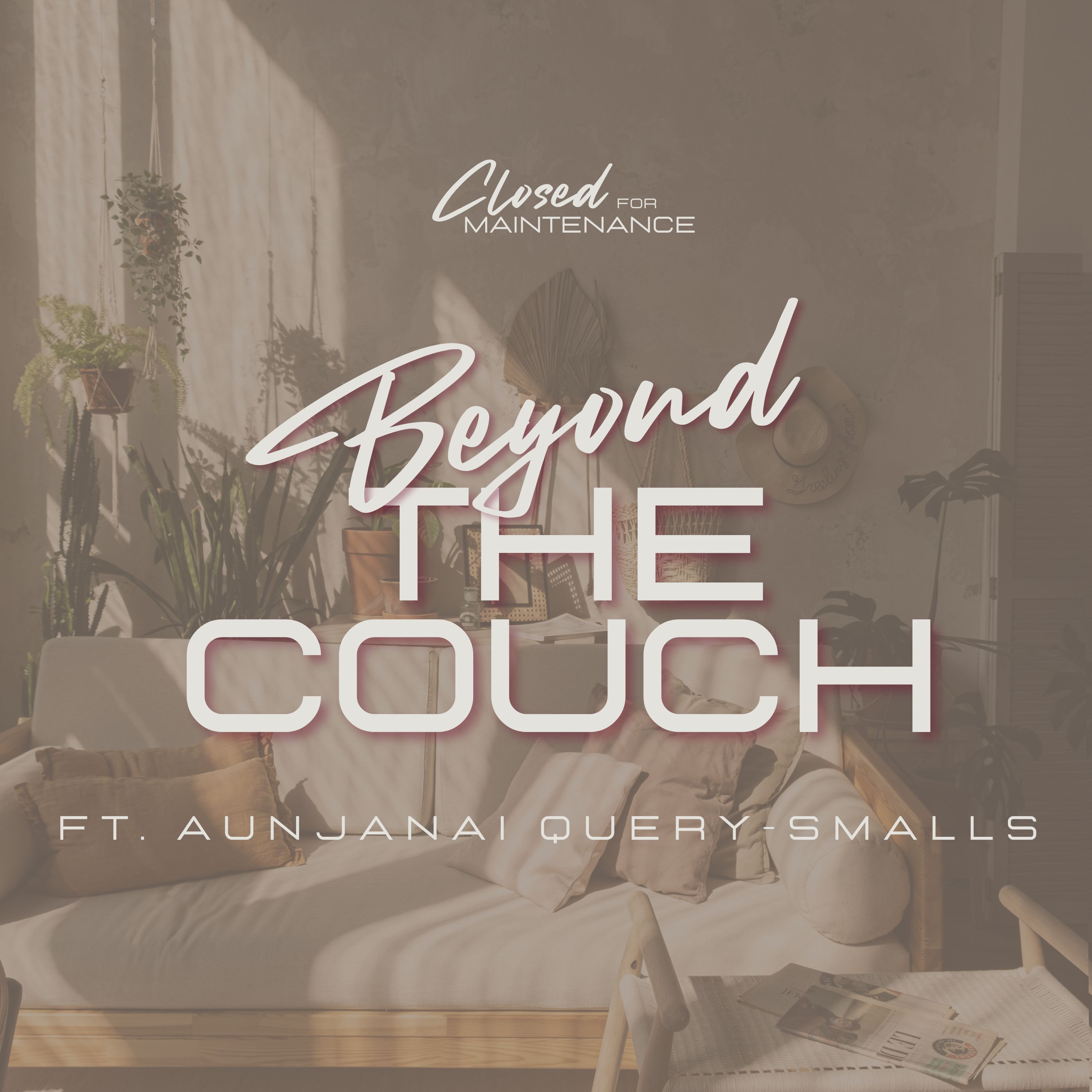 beyond the couch: AunJanai Query-Smalls