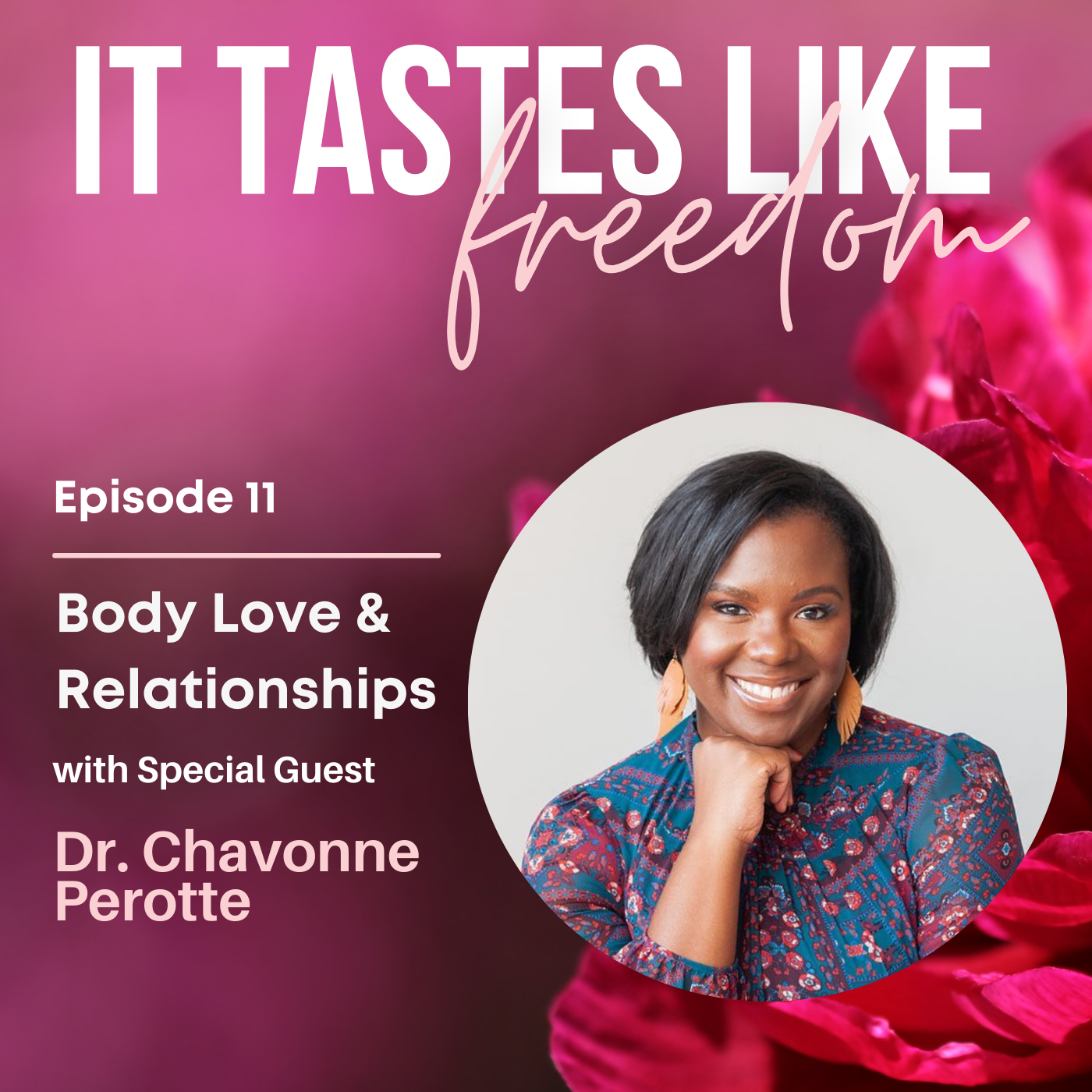 Body Love & Relationships with Dr. Chavonne Perotte | Ep.11