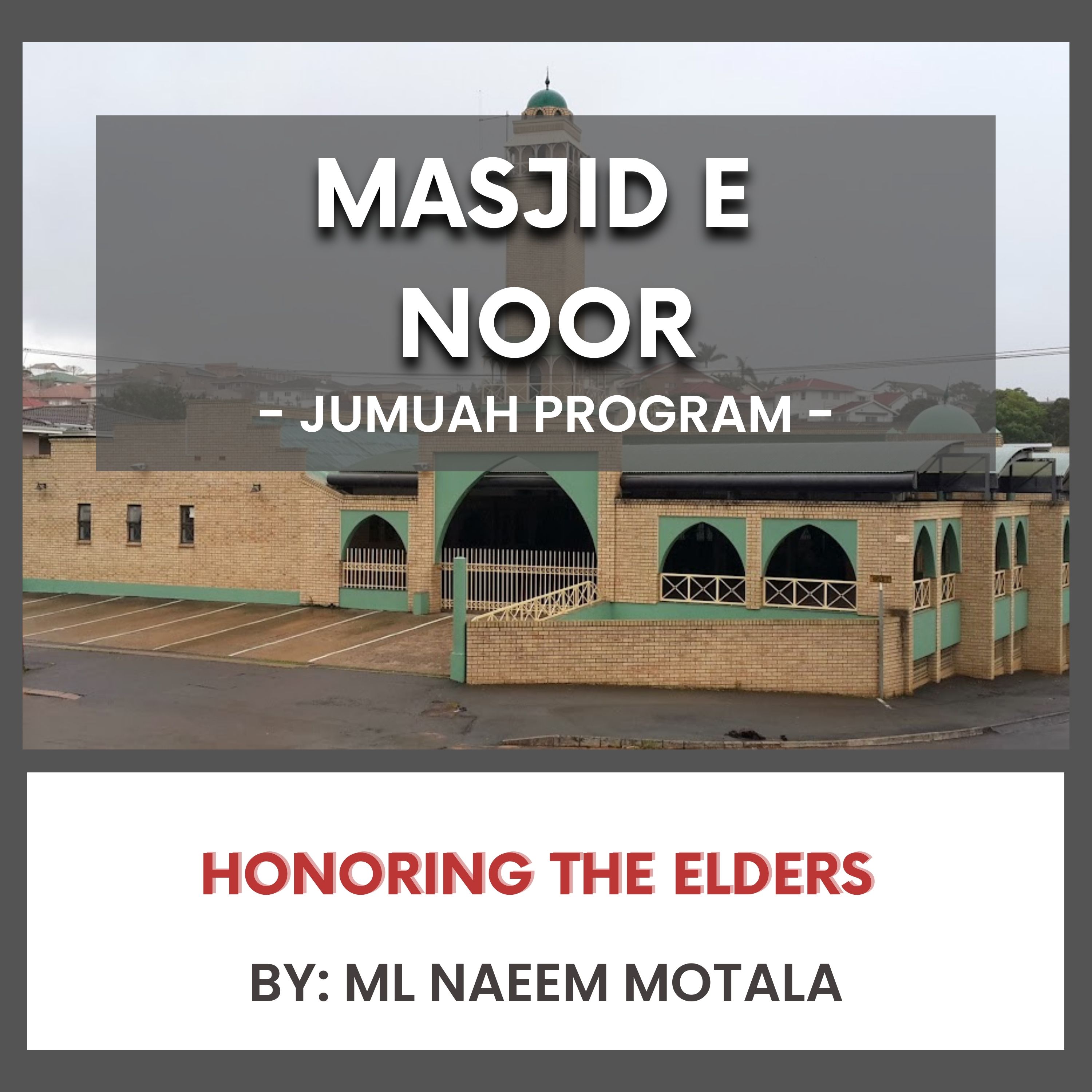Honoring the Elders by Ml Naeem Motala