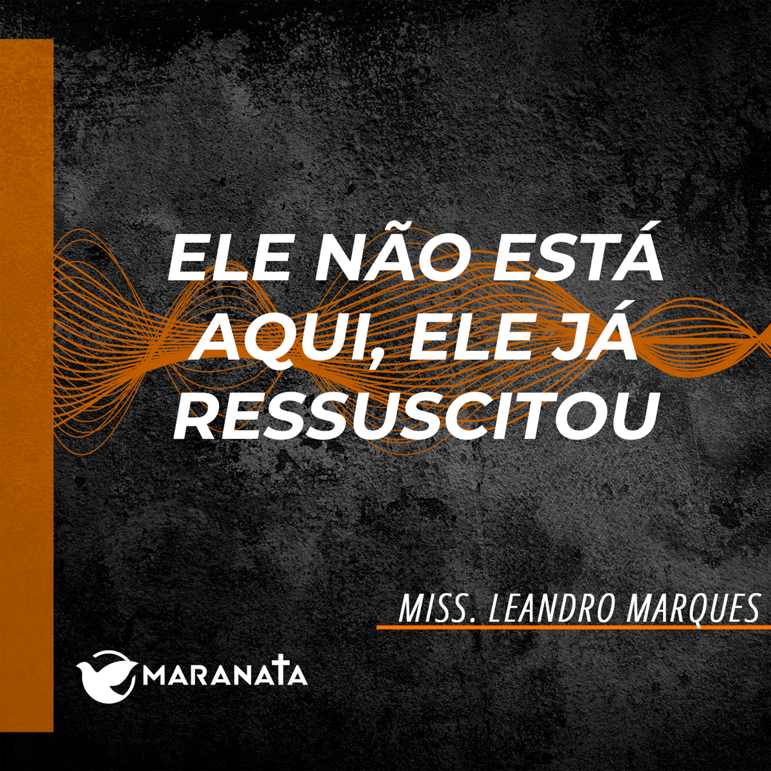 Ele não está aqui, Ele já ressuscitou - Miss. Leandro Marques episode artwork