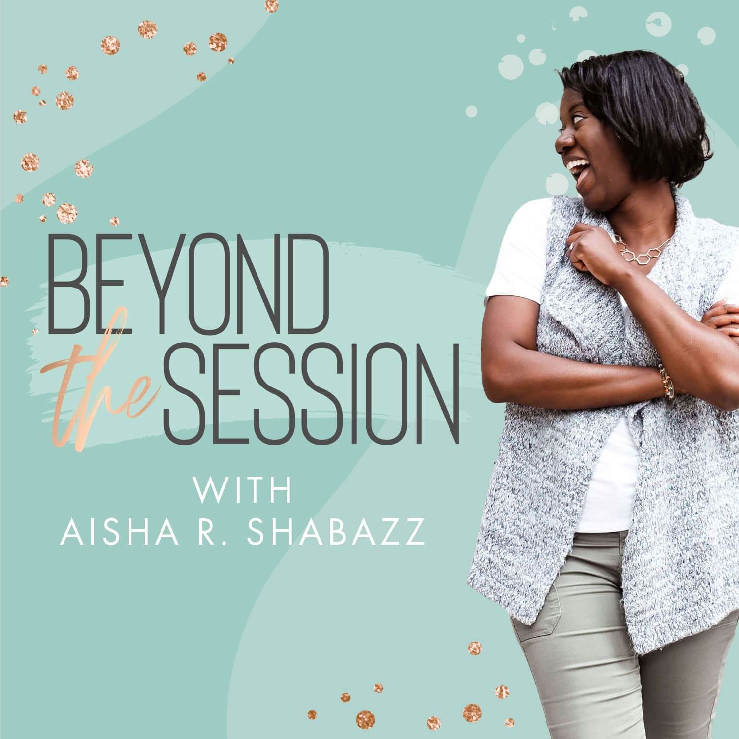 Artwork for podcast Beyond the Session with Aisha R. Shabazz