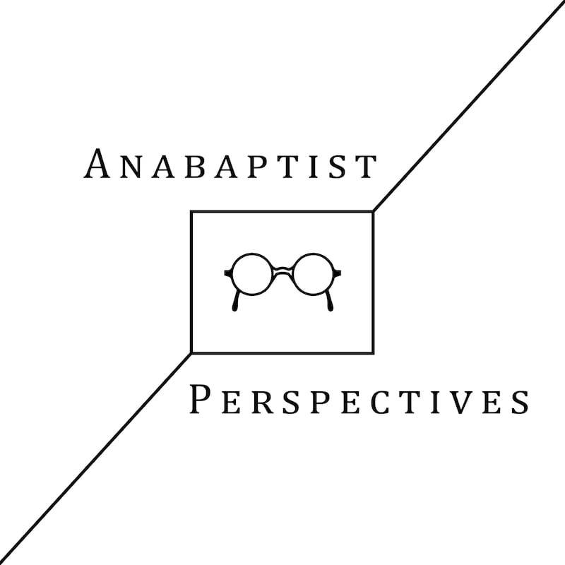 Artwork for podcast Anabaptist Perspectives