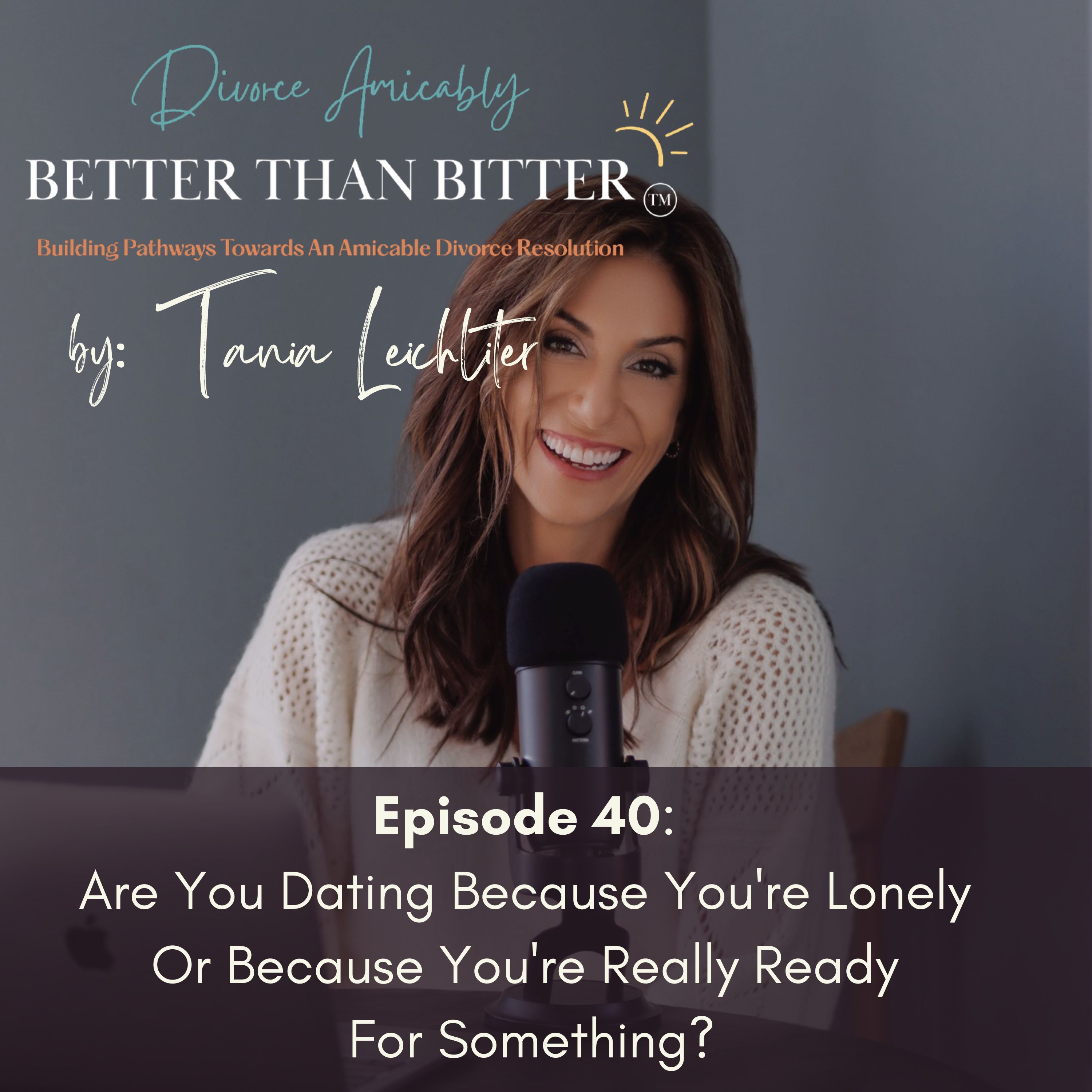 Better Than Bitter™ Divorce Podcast