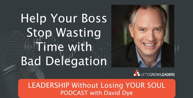 Top Communication Skills to Help Your Boss Delegate Better, Improve Time Management, Reduce Your Overwhelm and Burnout.