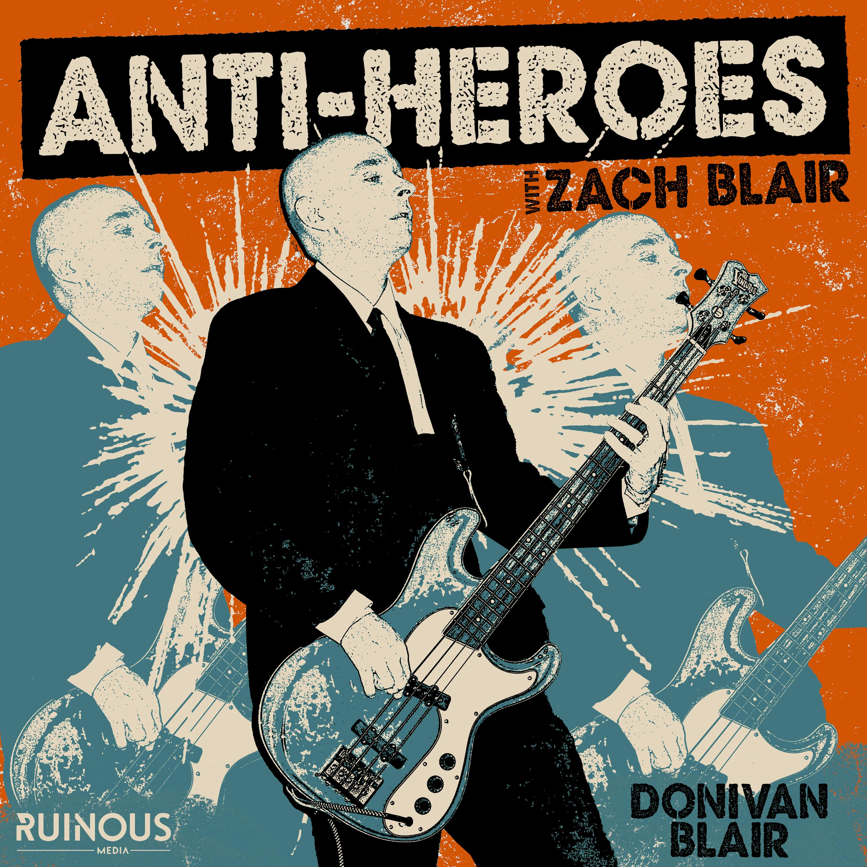 Anti-Heroes with Zach Blair