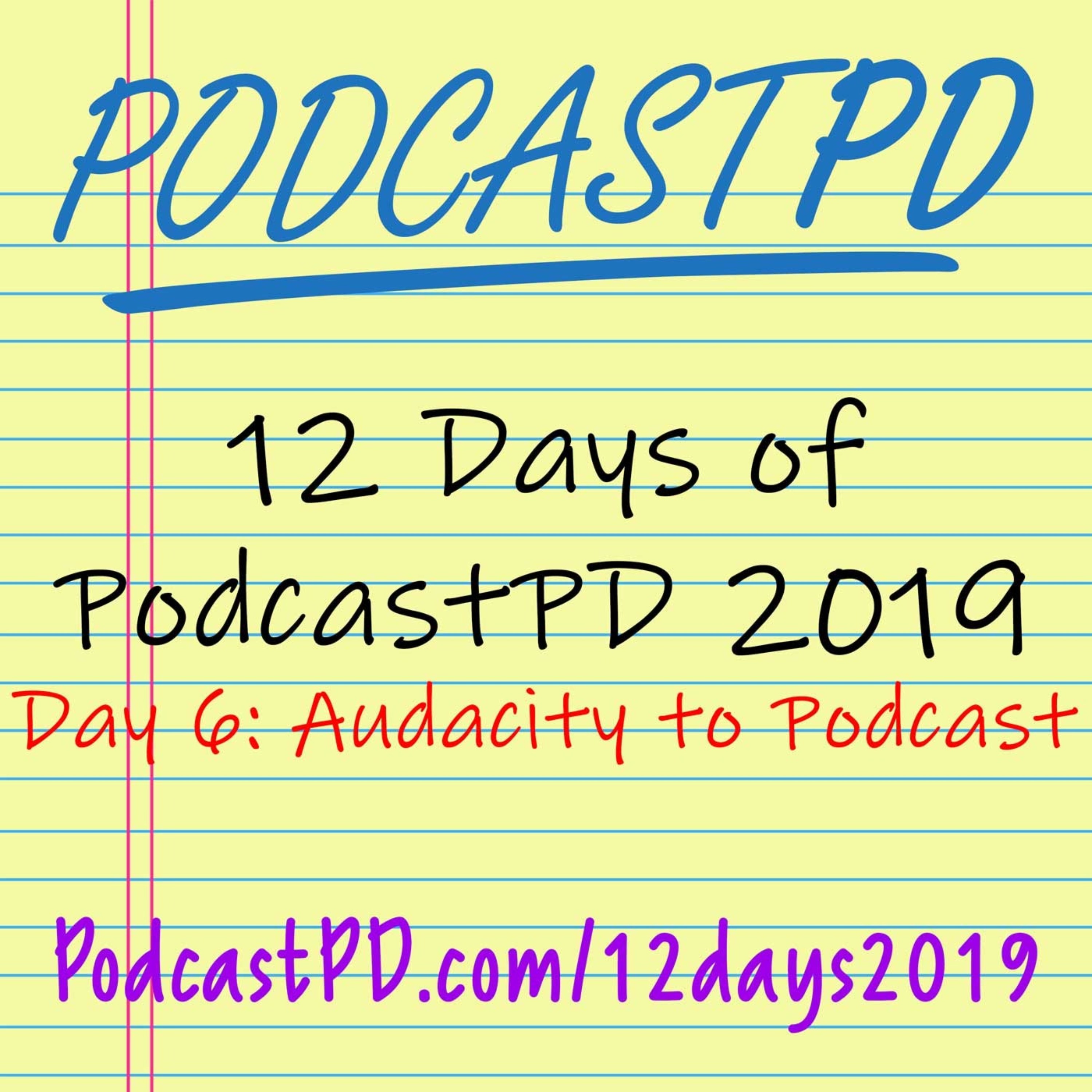 The Audacity to Podcast - 12 Days of PodcastPD 2019 episode artwork