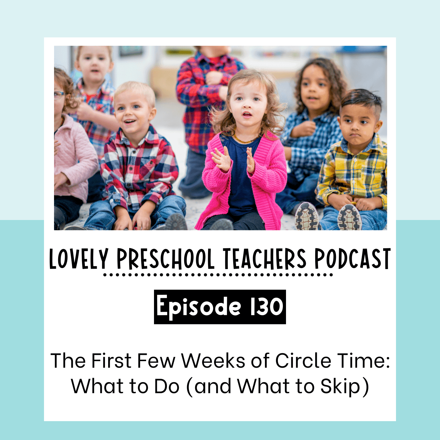The First Few Weeks of Circle Time: What to Do (and What to Skip)
