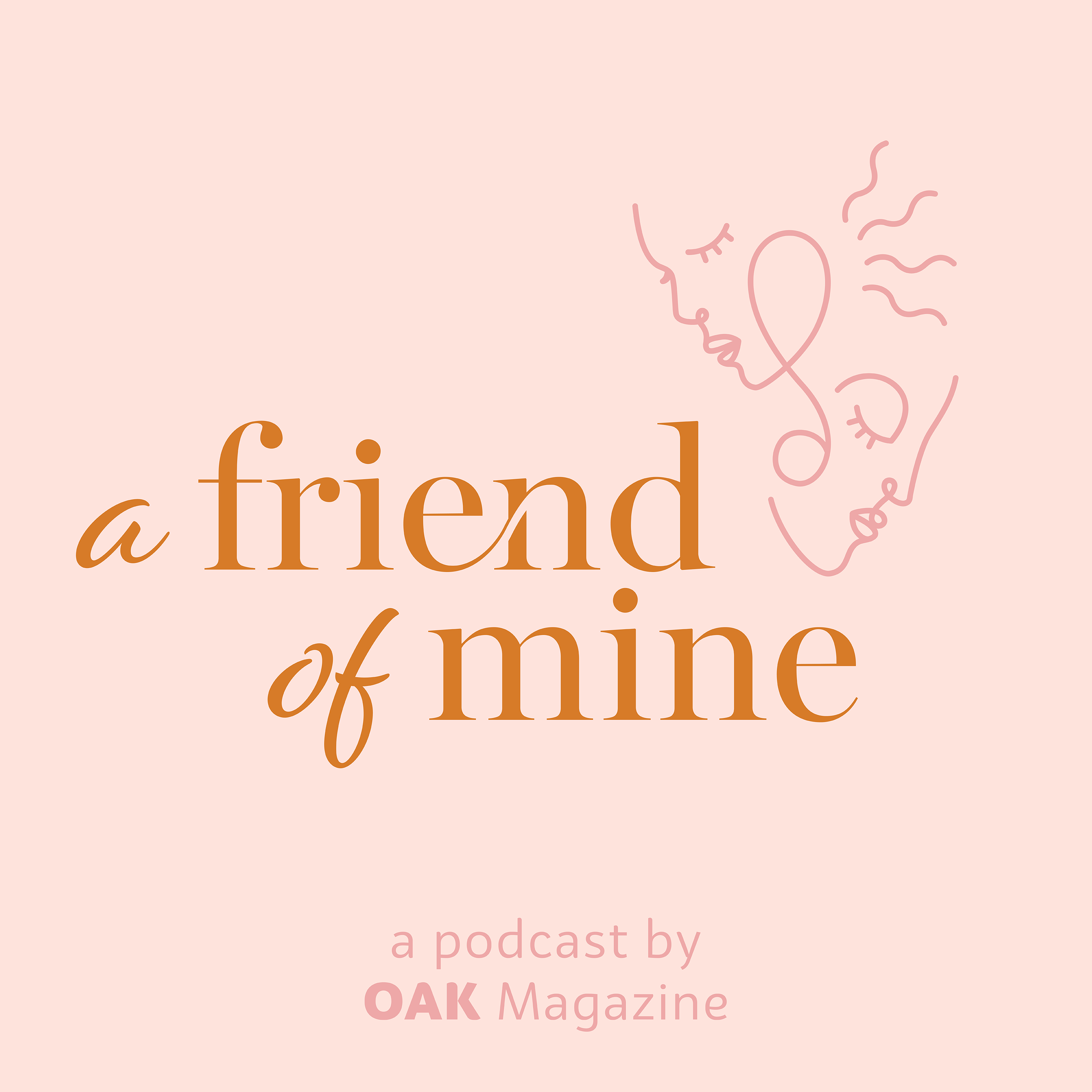 Artwork for A Friend of Mine by OAK Magazine