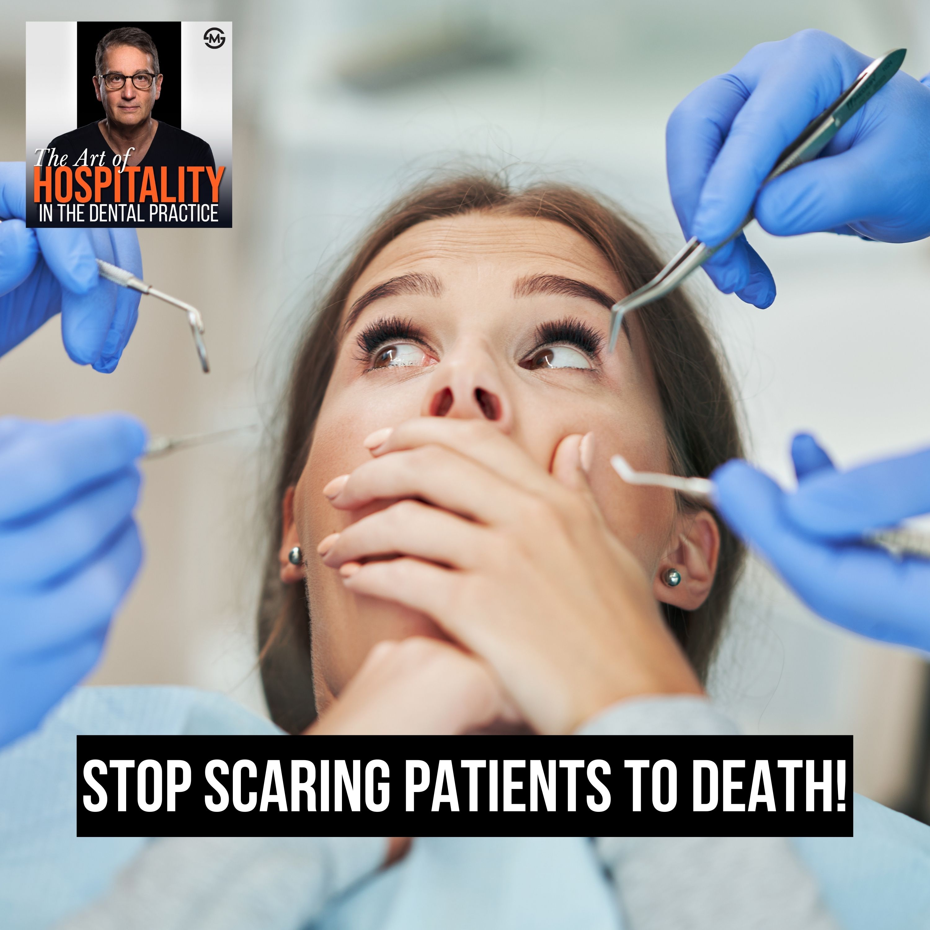 04: Why 90% of Dentists Terrify Their Patients (And the Simple Word Change That Fixes Everything) episode artwork