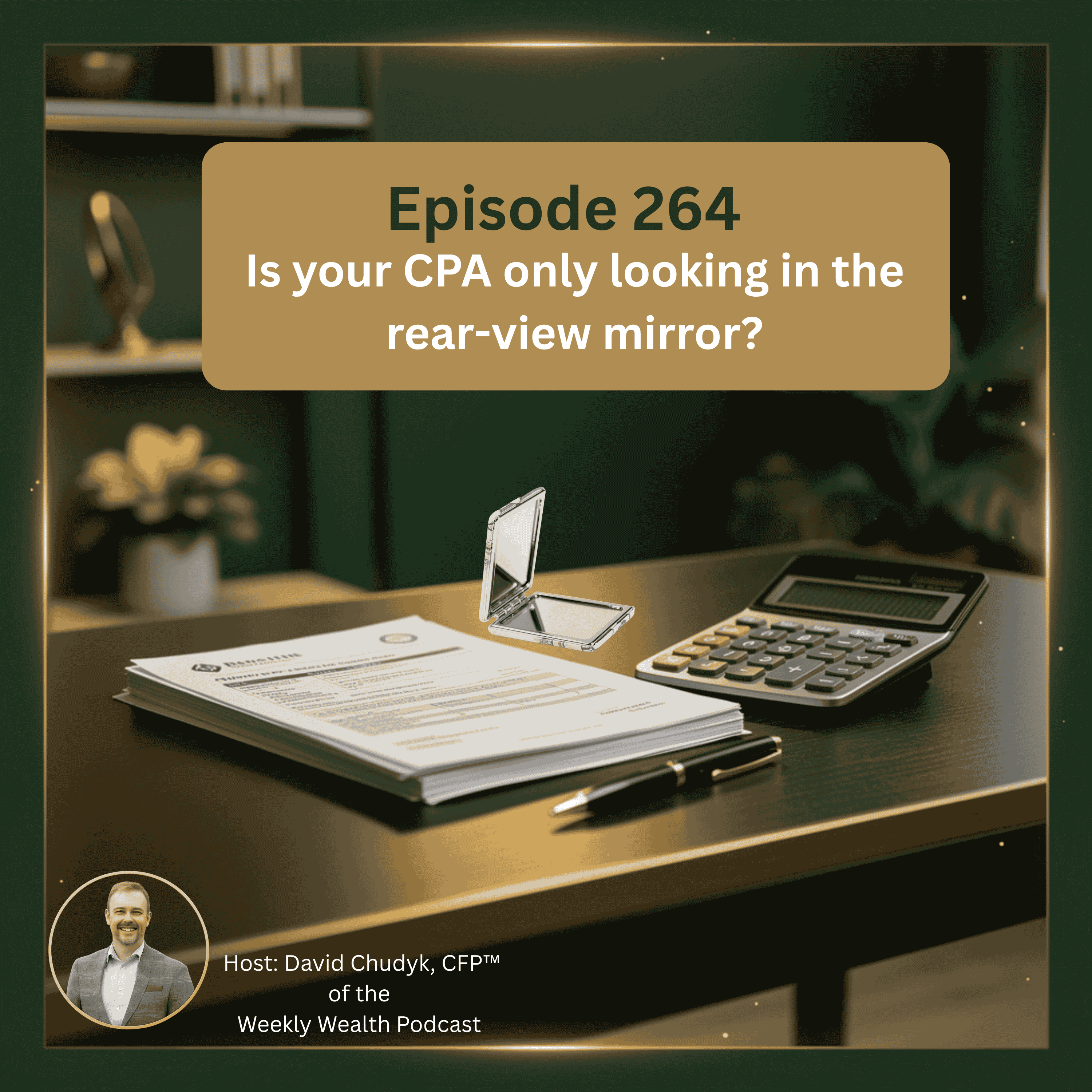 Ep 264: Is your CPA only looking in the rear-view mirror?