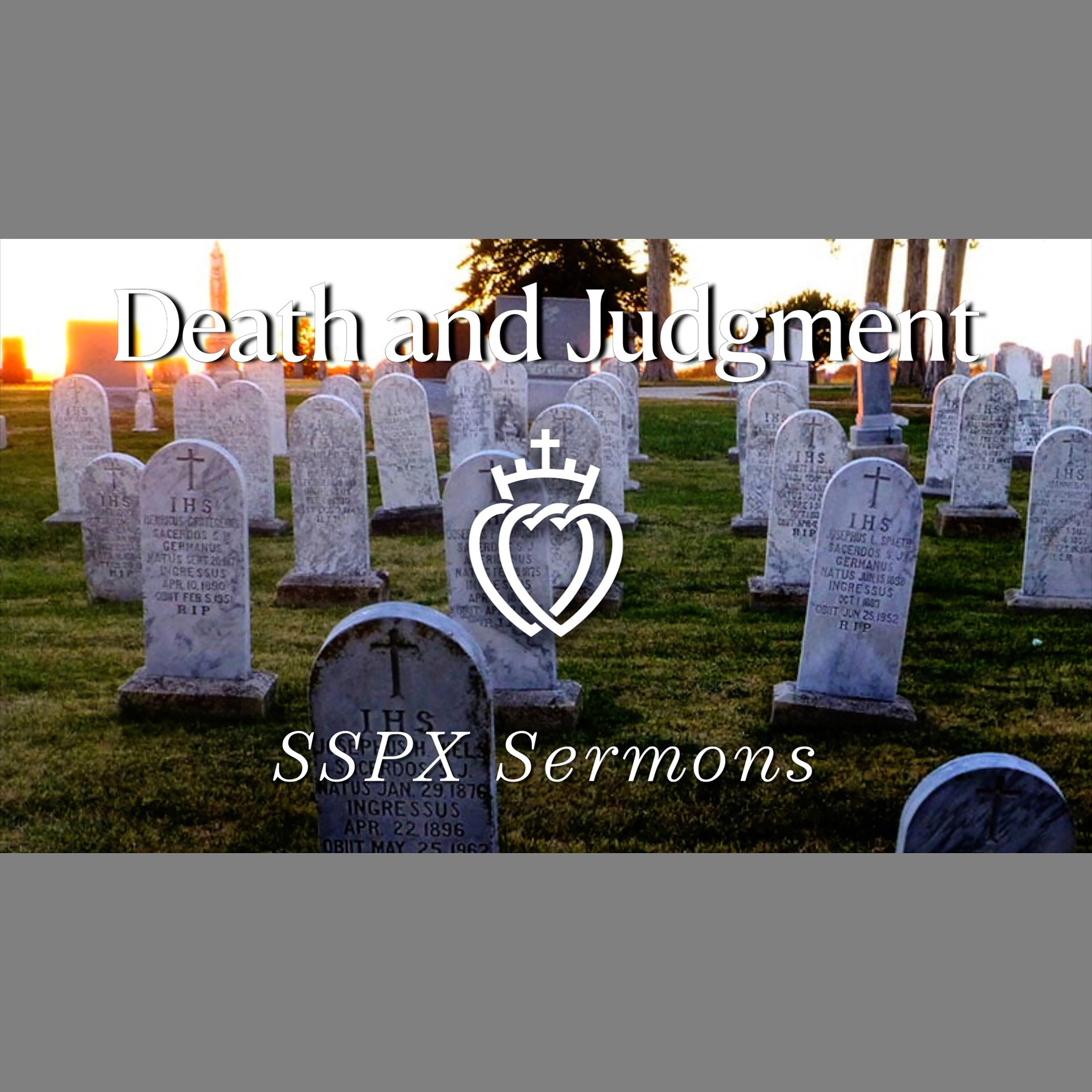 Death and Judgment - SSPX Sermons