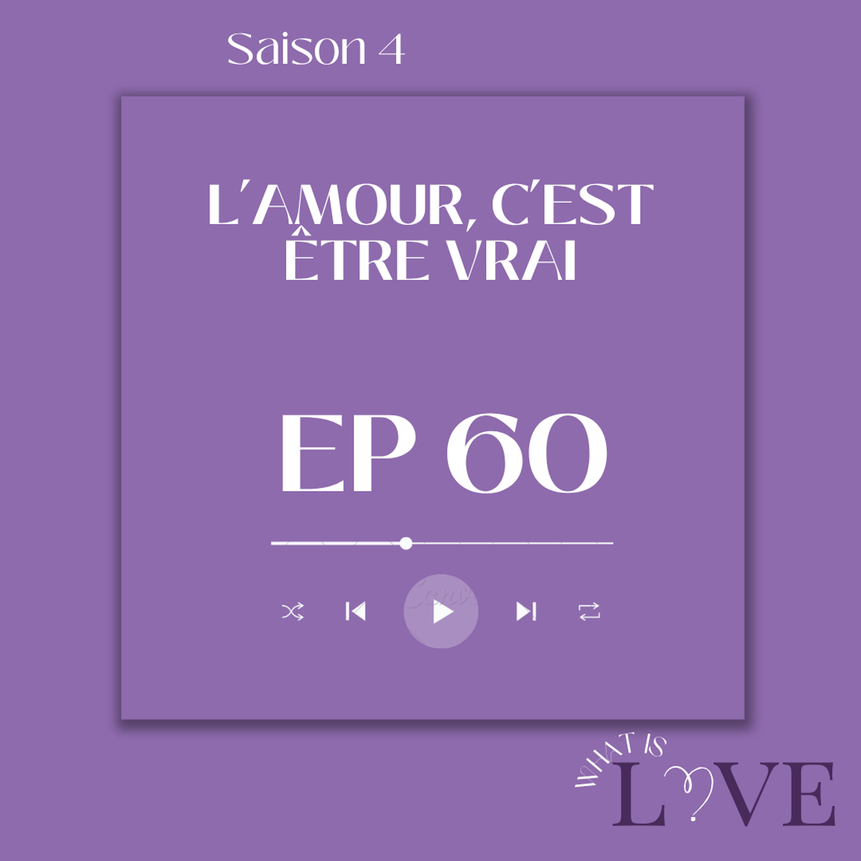 60. L'amour, c'est être vrai
