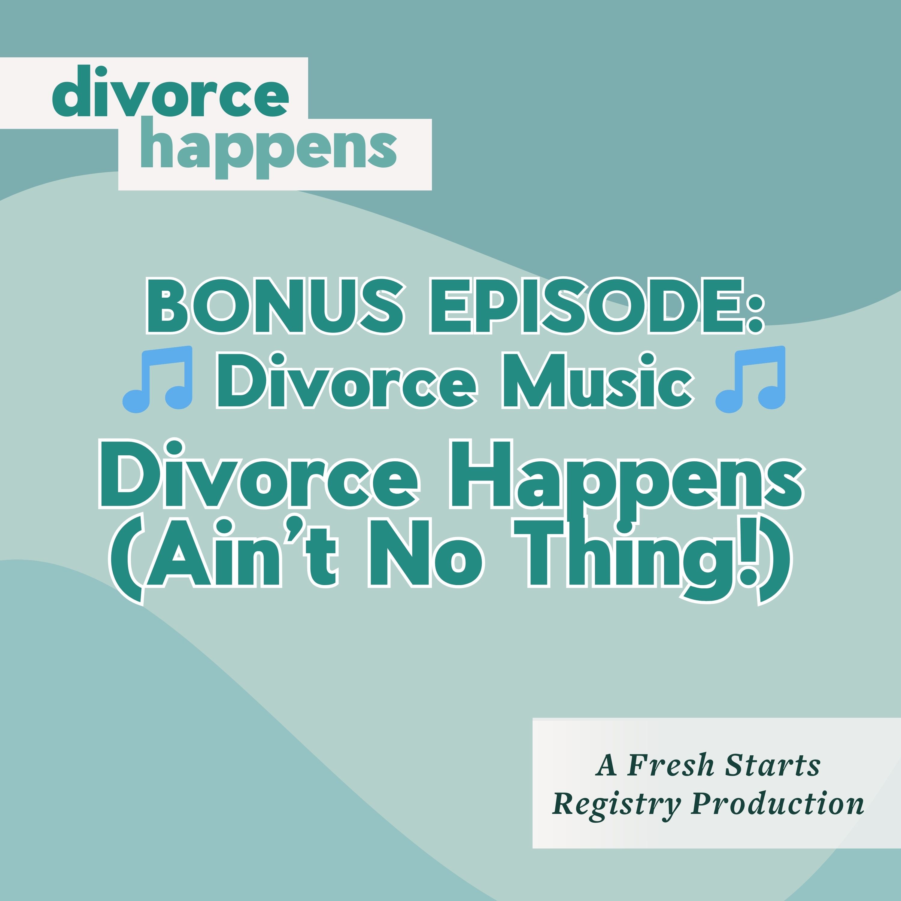 Bonus Episode: Divorce Music – 