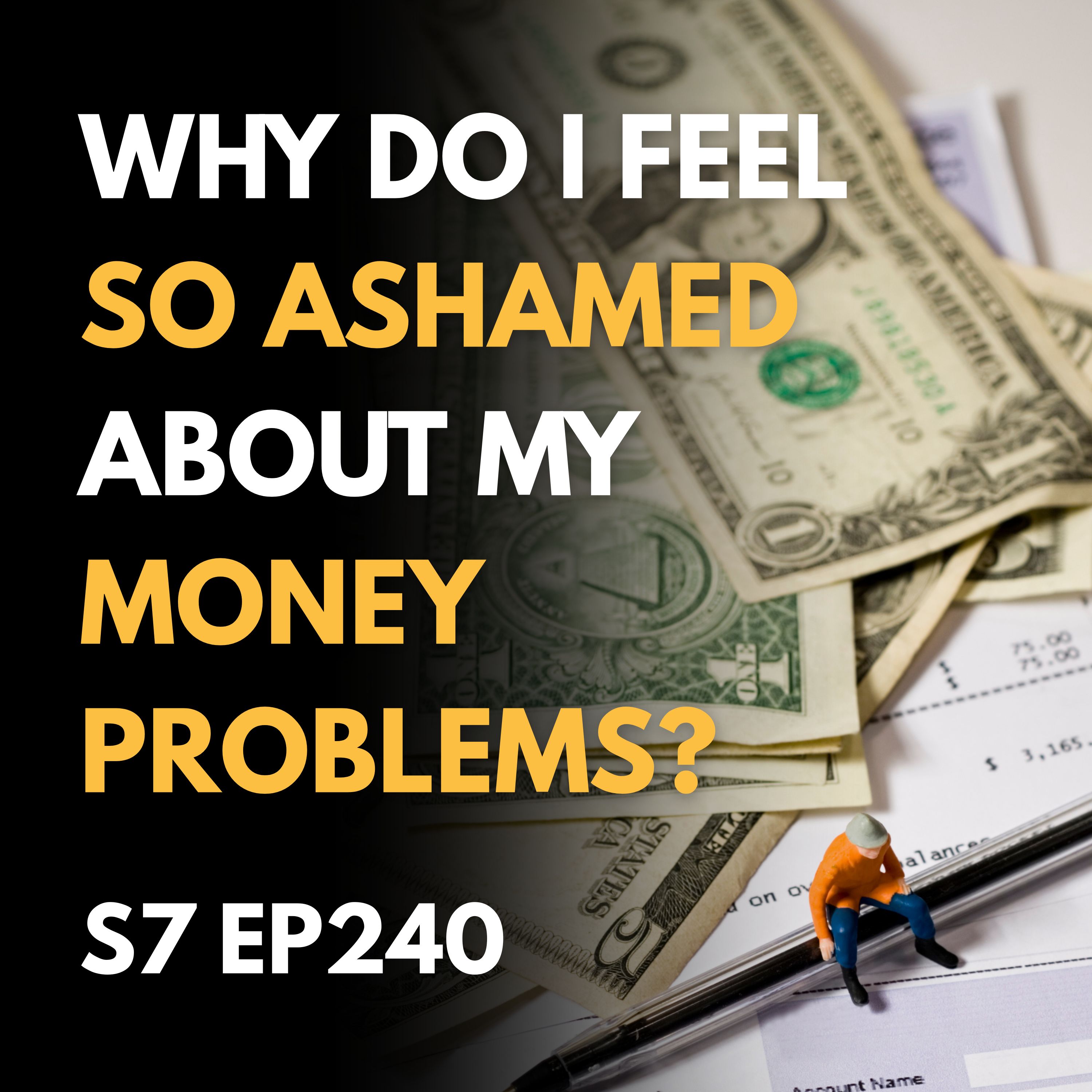 Why Do I Feel So Ashamed About My Money Problems?
